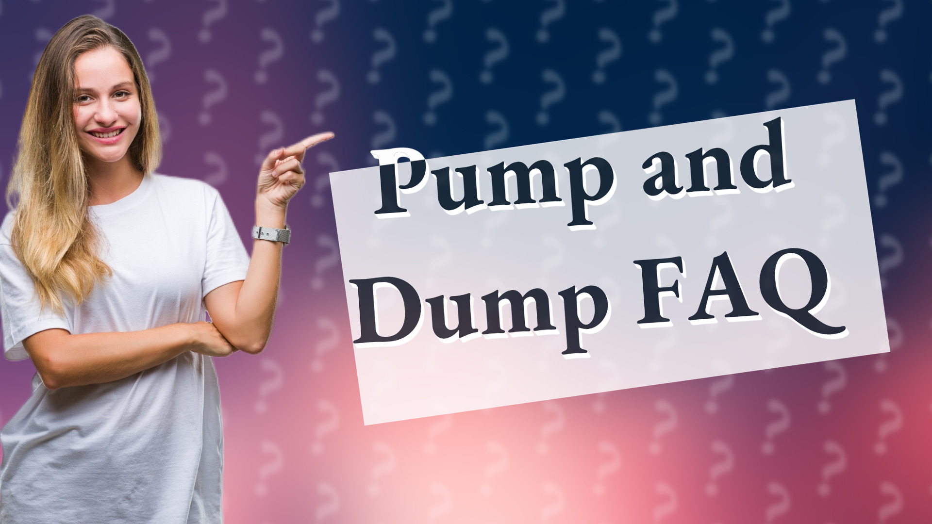 Pump and Dump FAQ