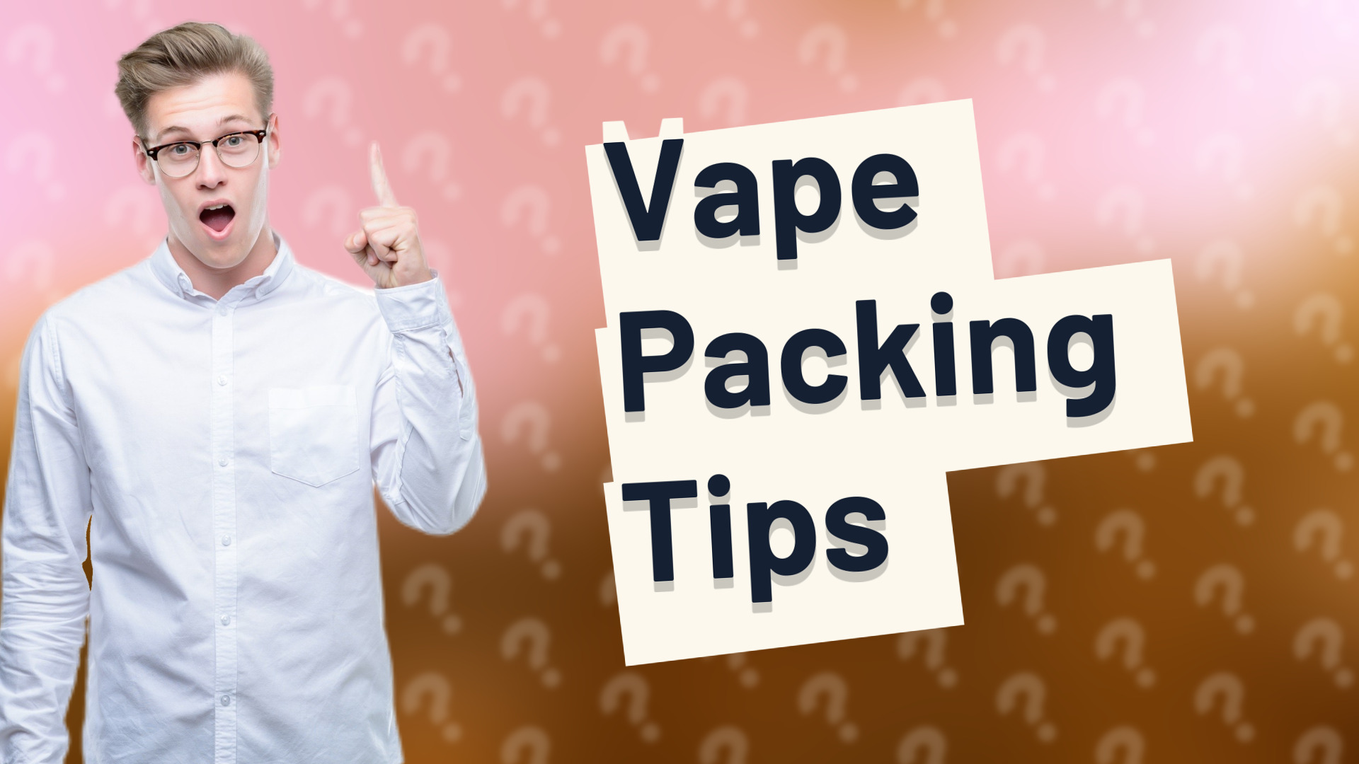 Vape Packing Tips