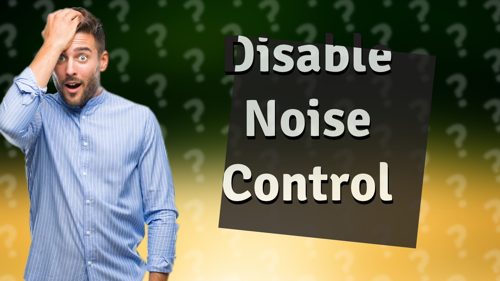 Disable Noise Control