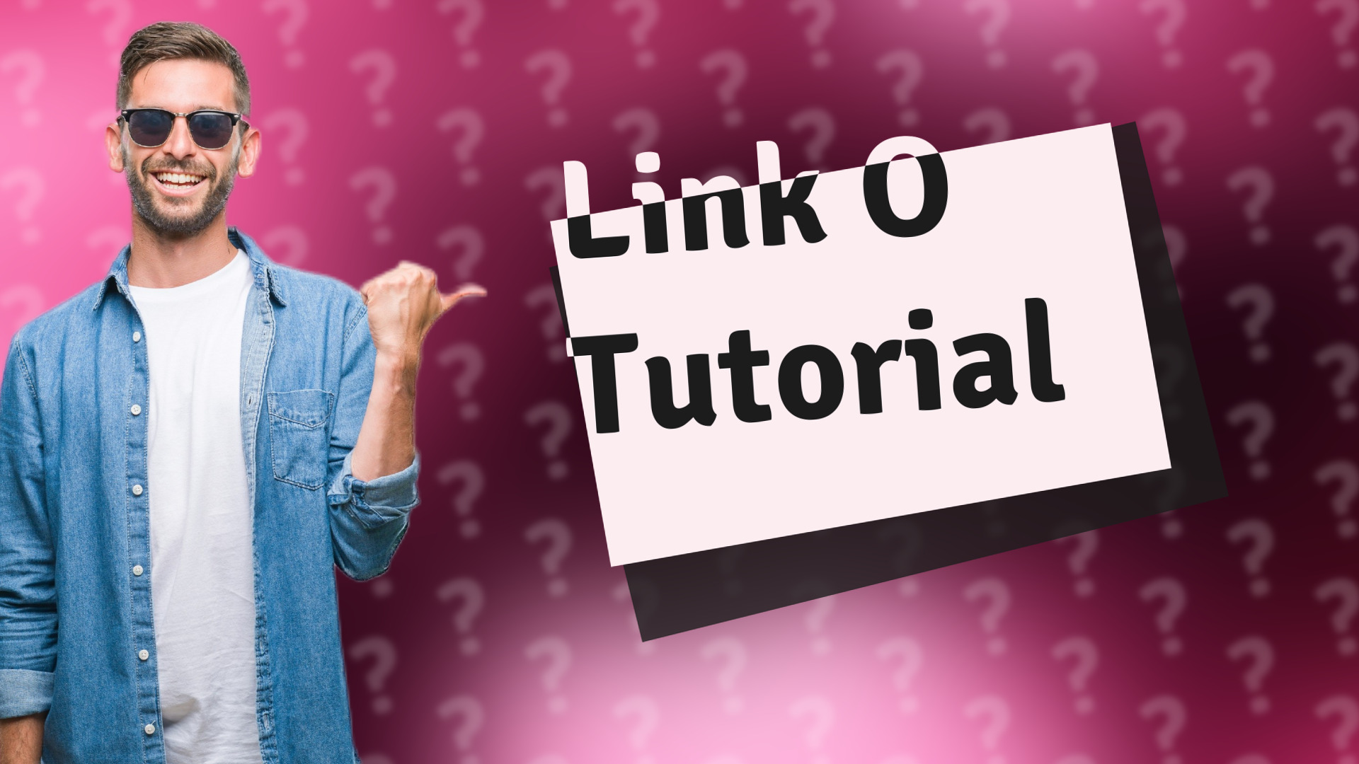 Link O Tutorial
