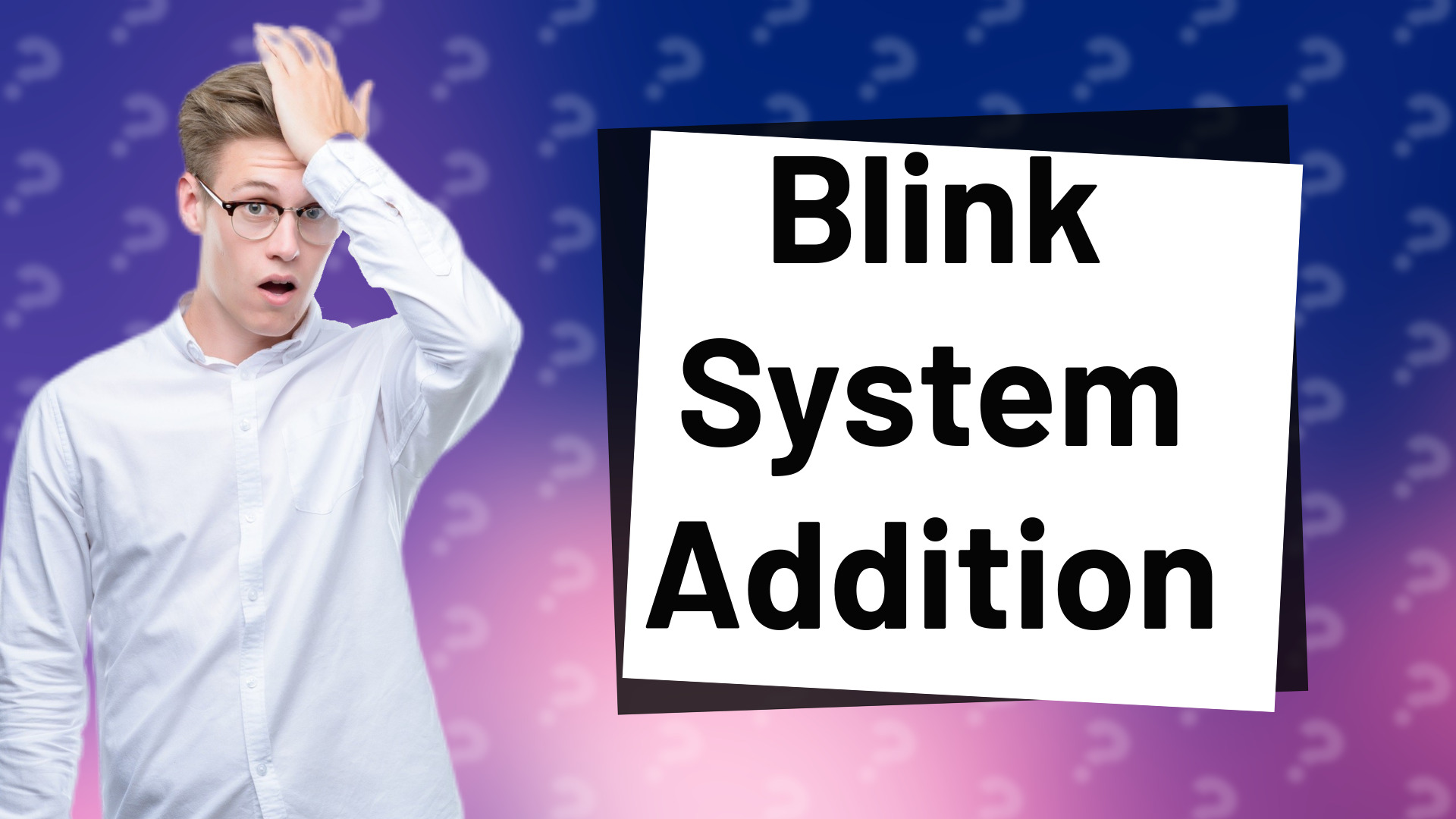 Blink System Addition