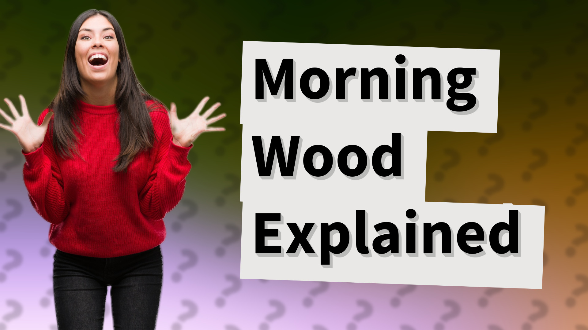 Morning Wood Explained