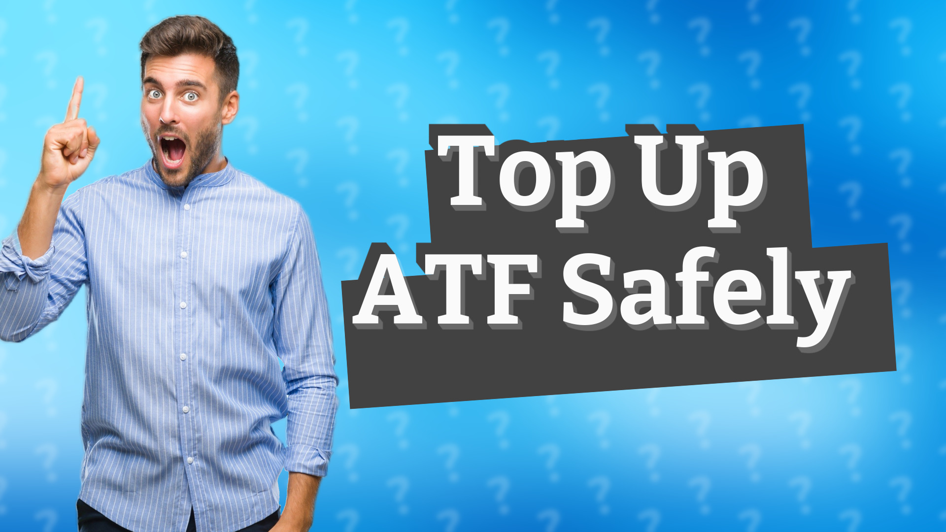 Top Up ATF Safely