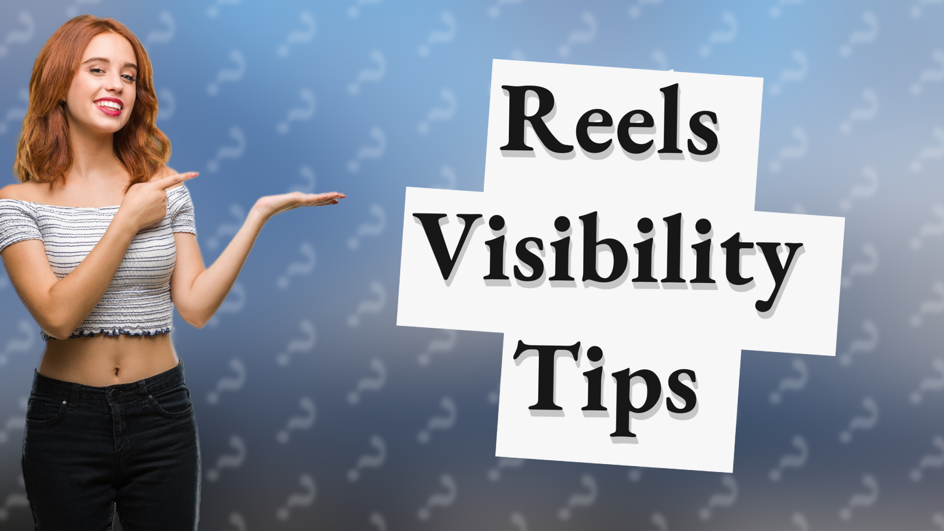 Reels Visibility Tips