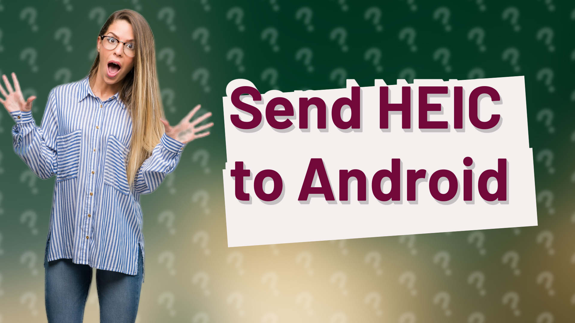 Send HEIC to Android