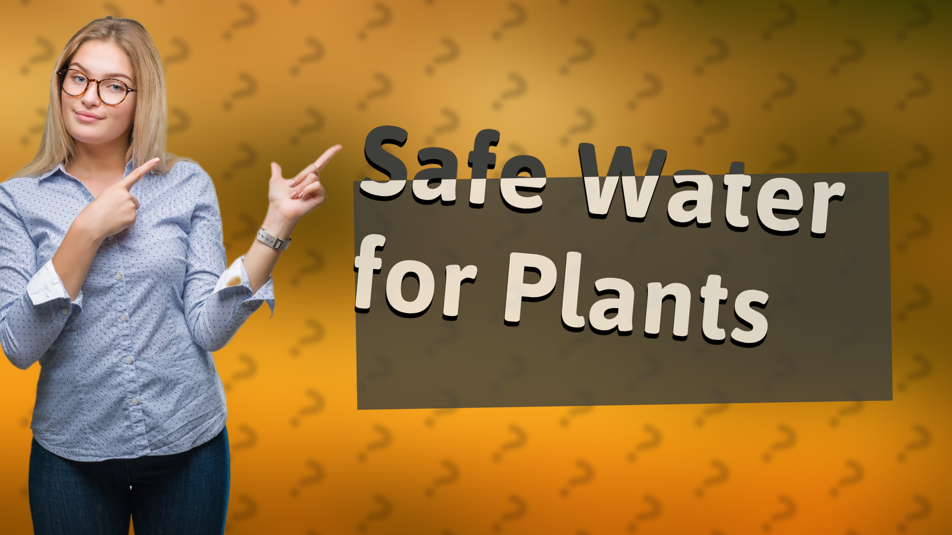 Safe Water for Plants