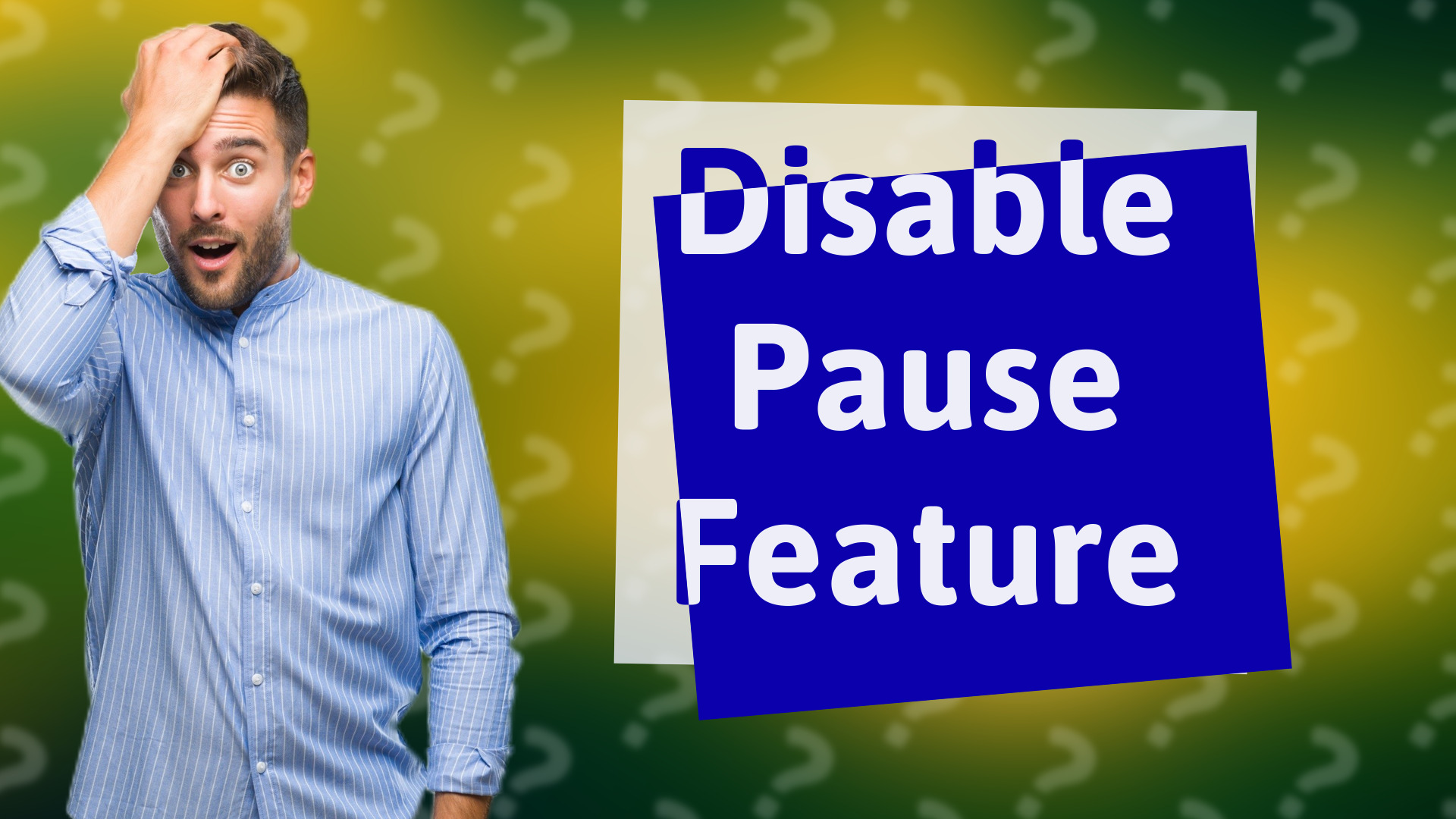 Disable Pause Feature