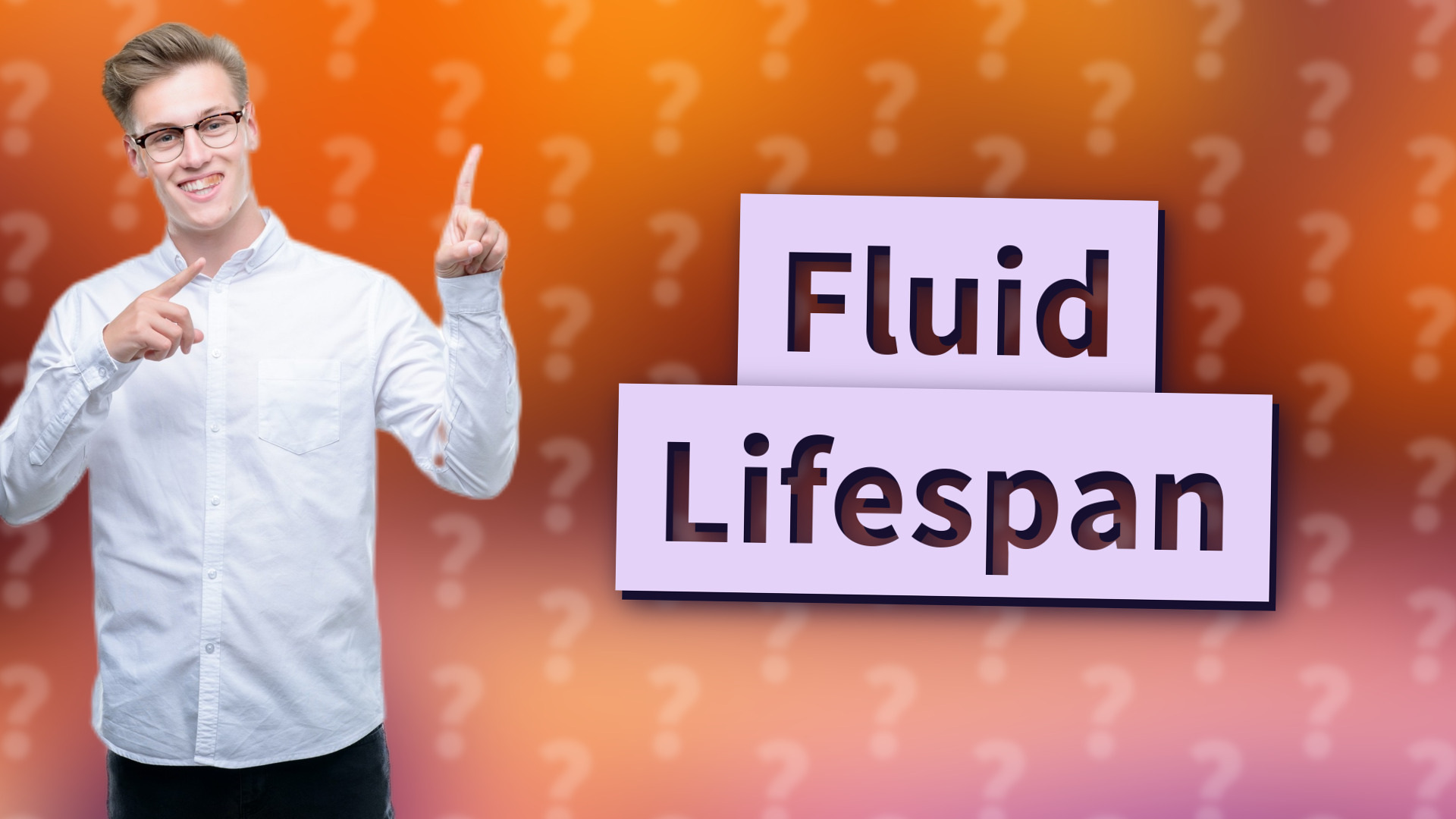 Fluid Lifespan