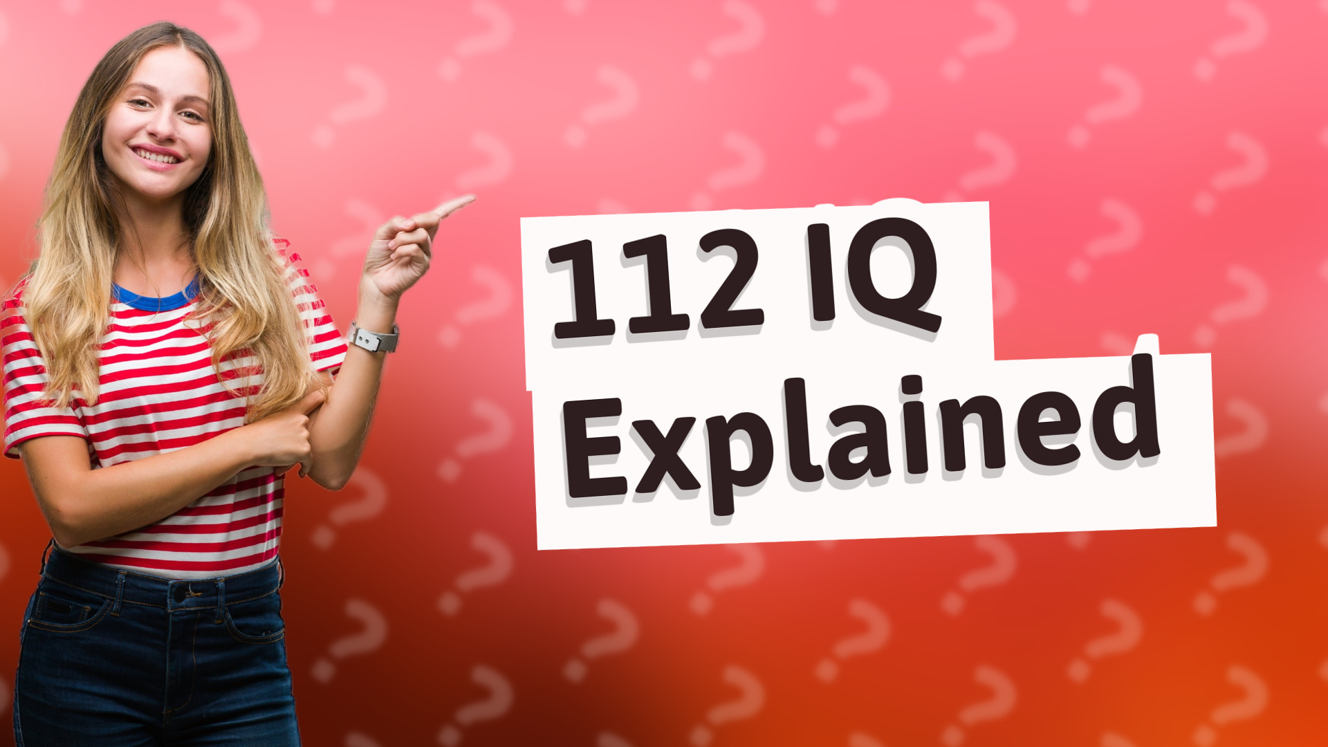 112 IQ Explained
