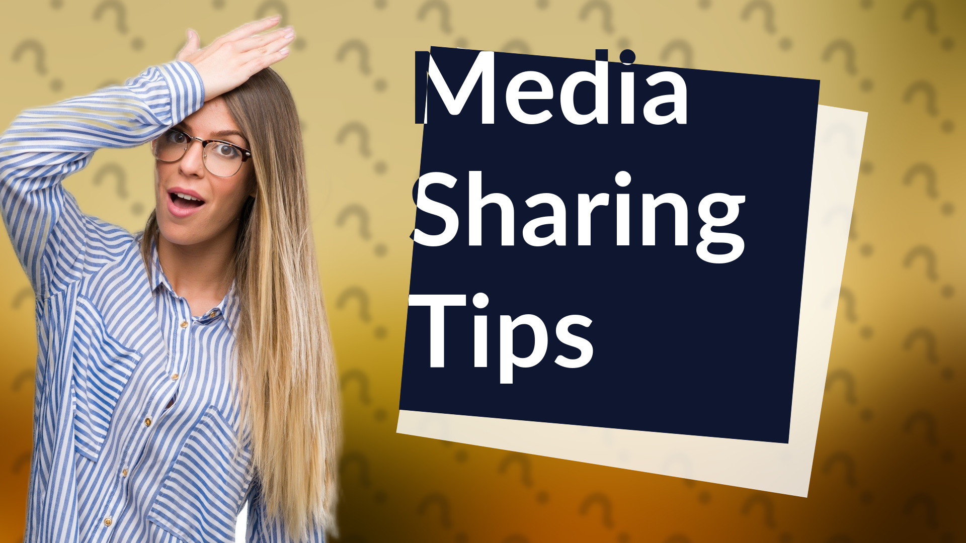 Media Sharing Tips