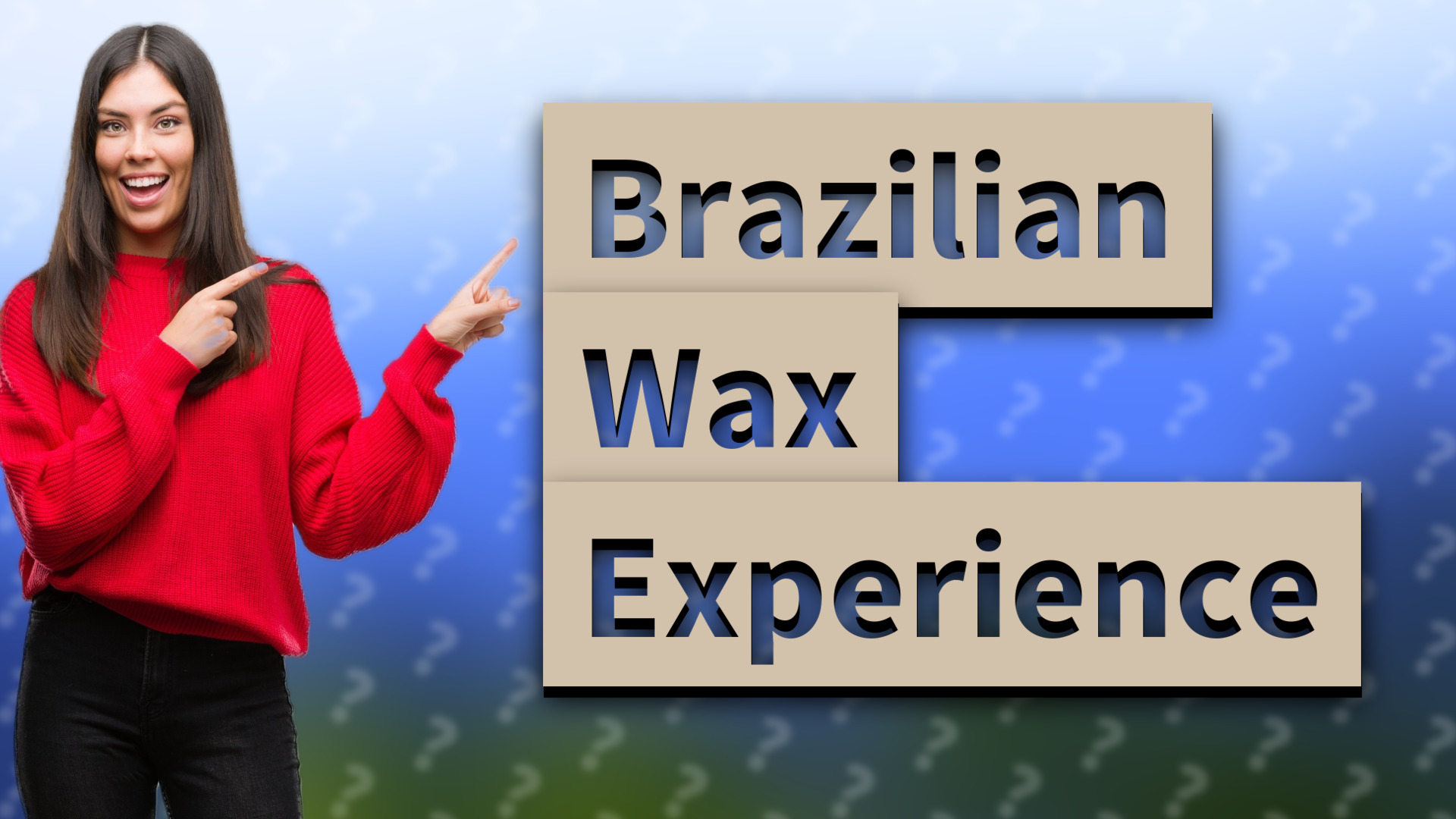 Brazilian Wax Experience