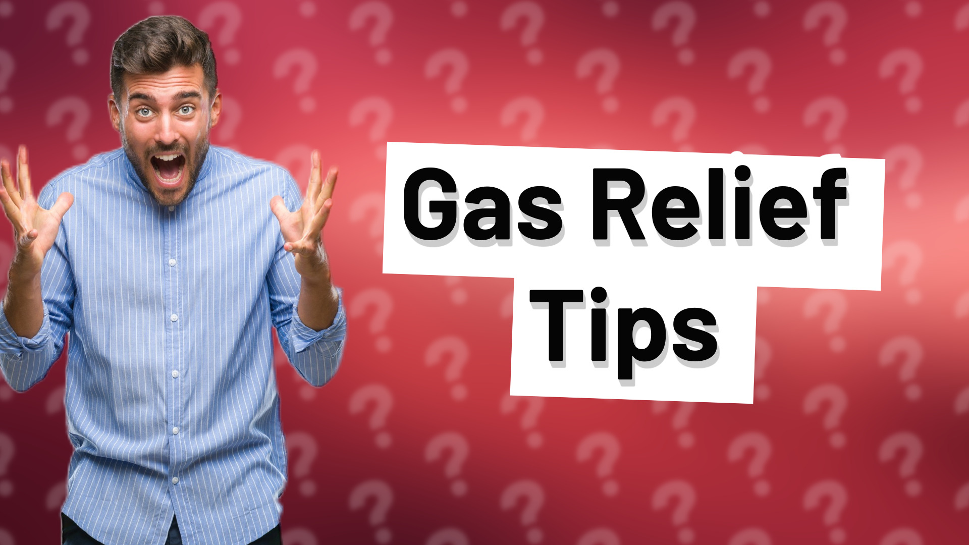Gas Relief Tips