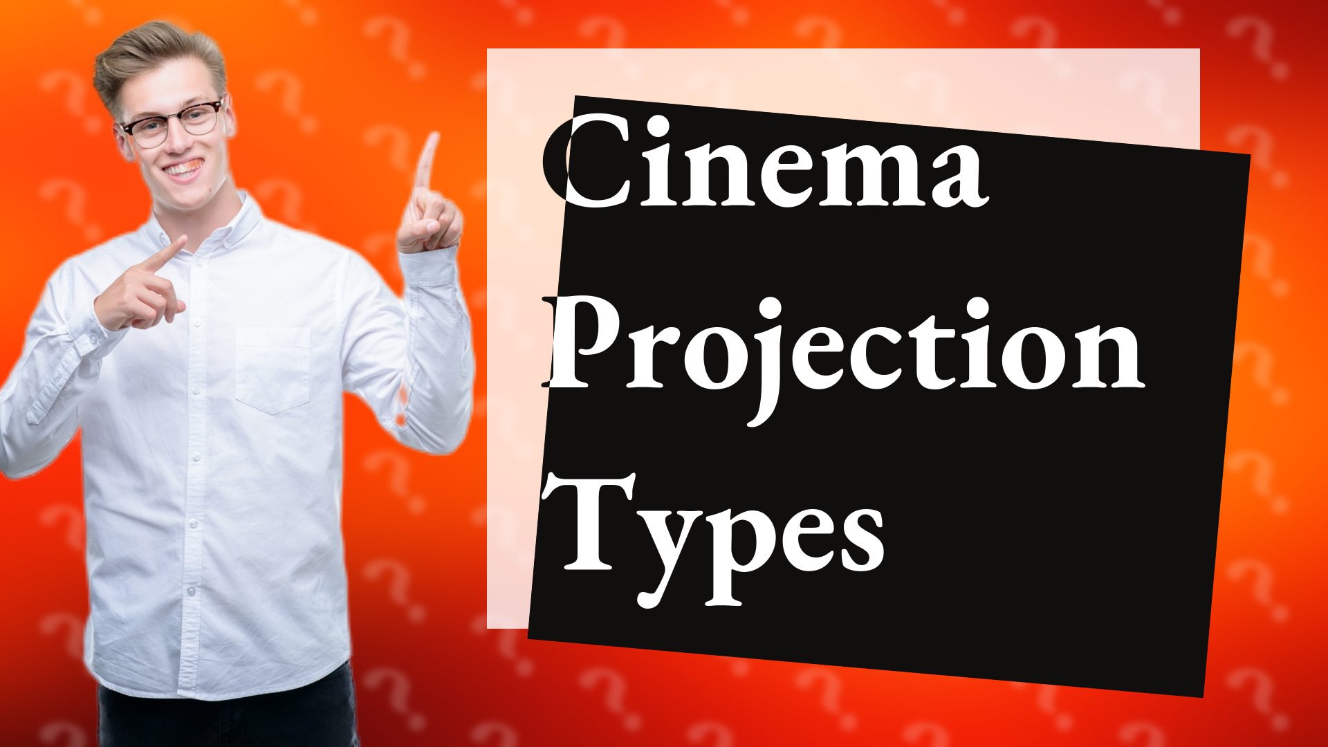 Cinema Projection Types