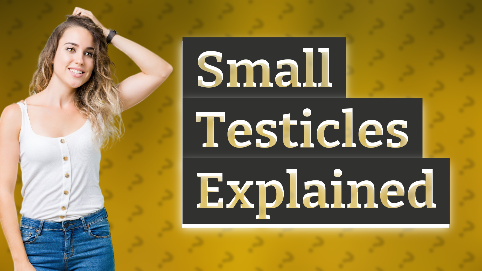 Small Testicles Explained
