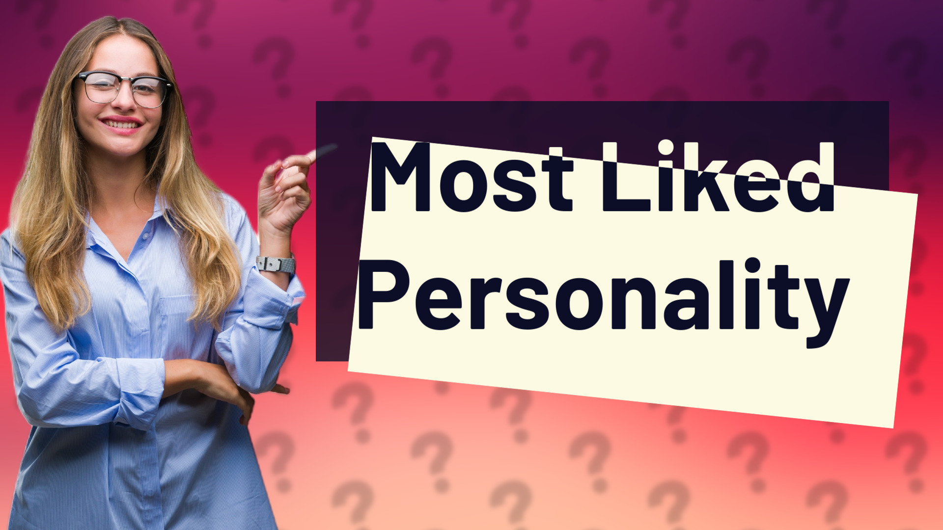 Most Liked Personality