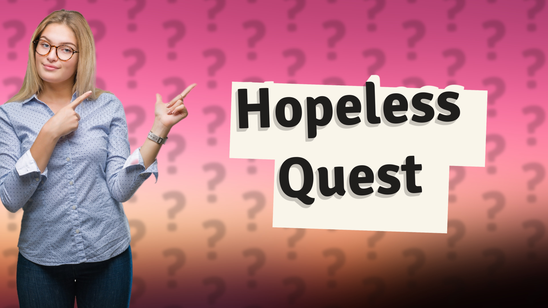 Hopeless Quest