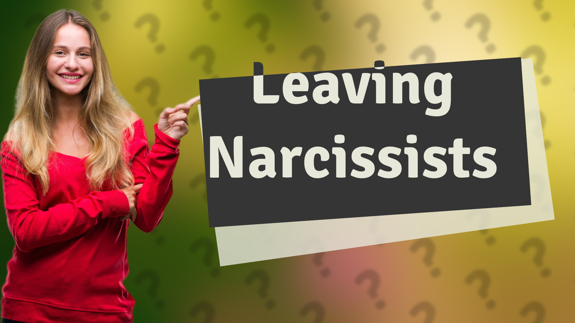 Leaving Narcissists