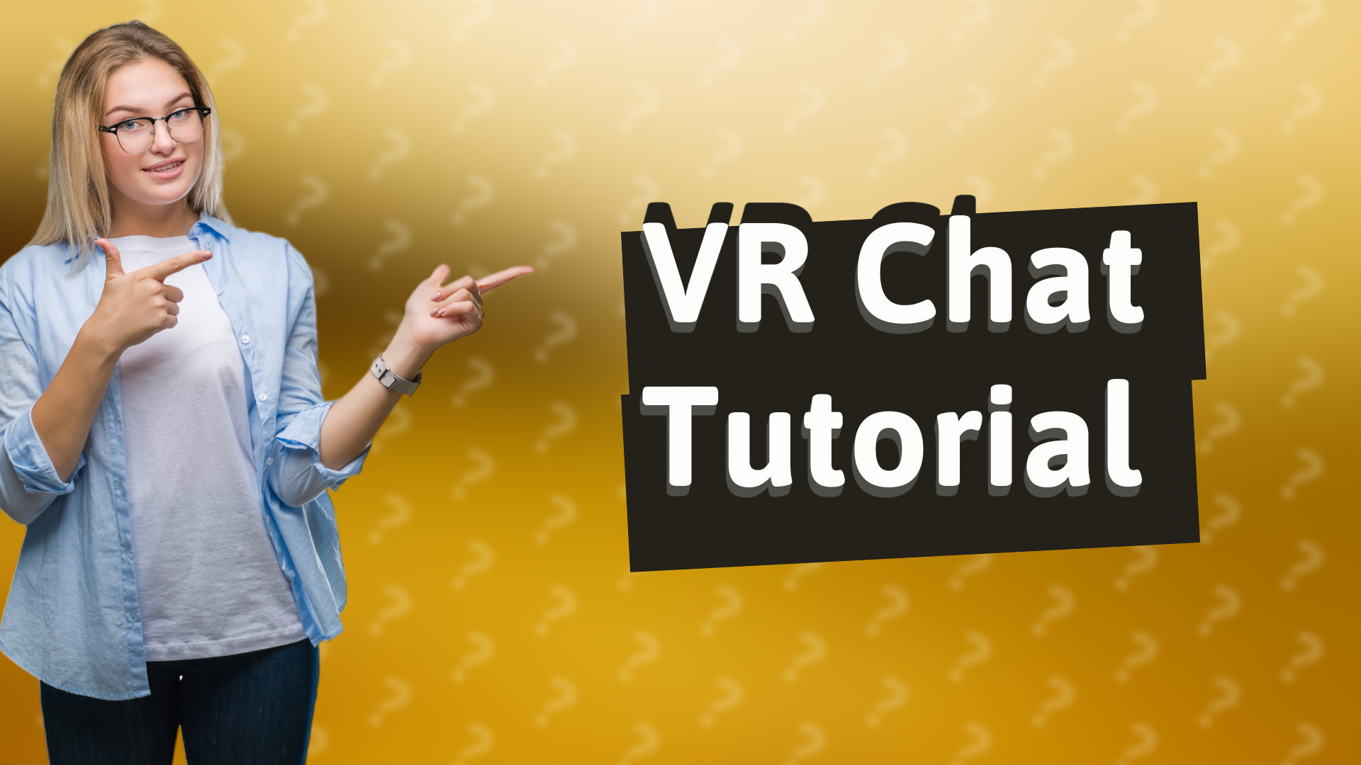 VR Chat Tutorial