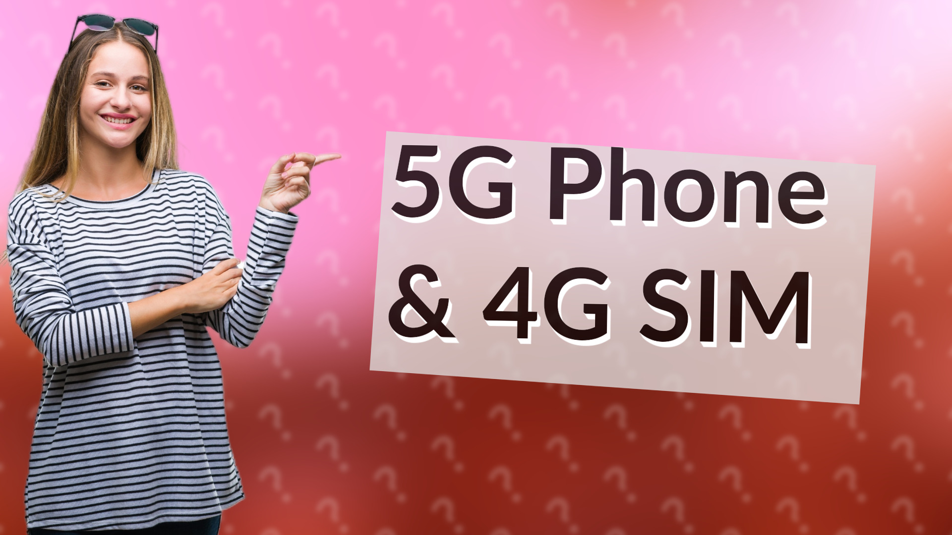 5G Phone & 4G SIM