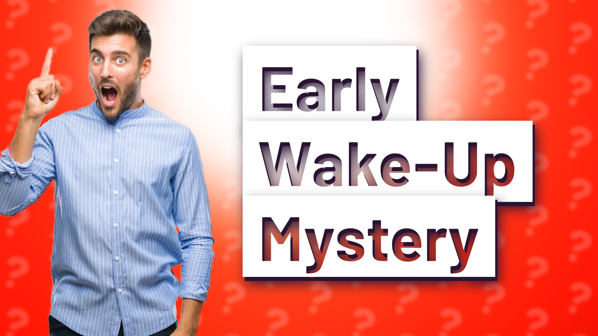 Early Wake-Up Mystery