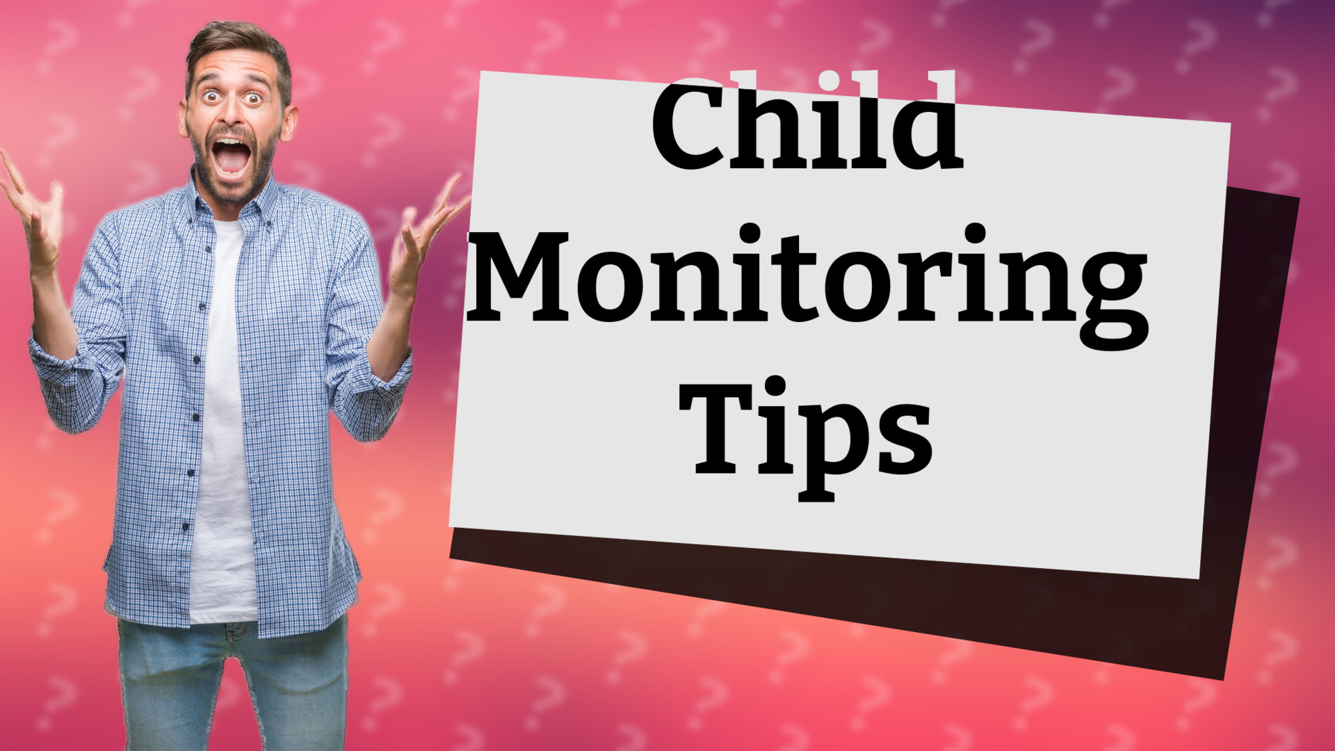 Child Monitoring Tips