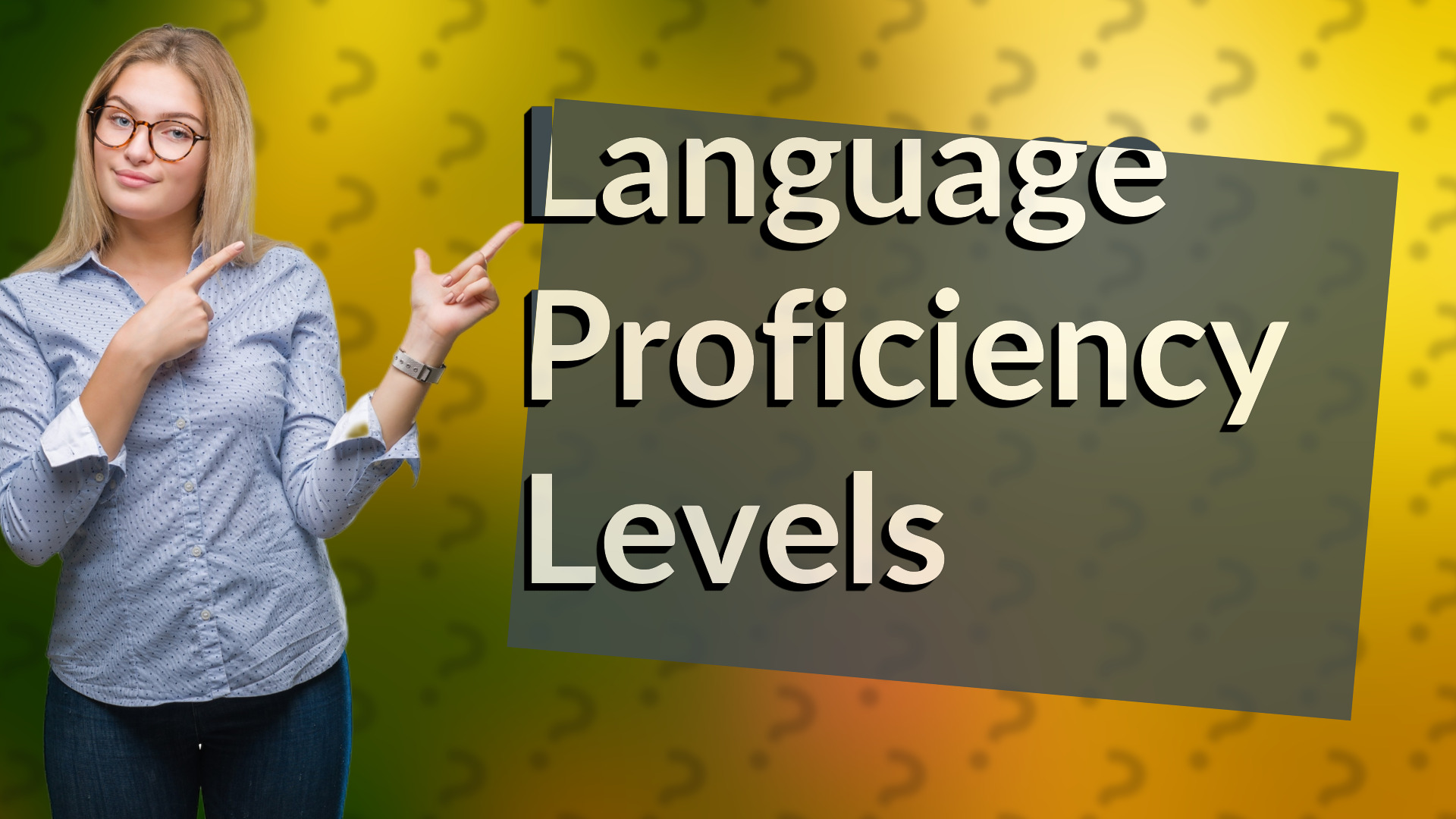 Language Proficiency Levels