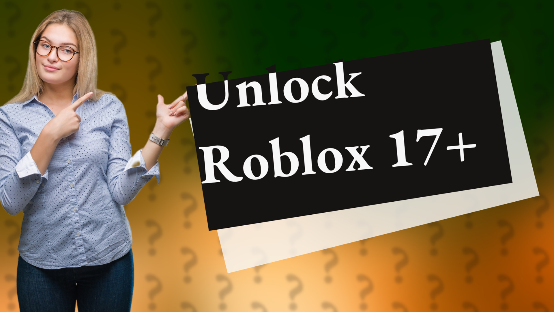 Unlock Roblox 17+