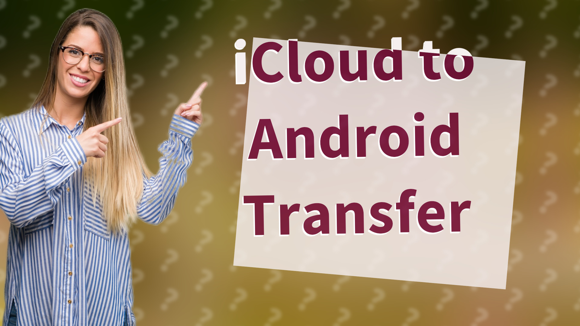 iCloud to Android Transfer