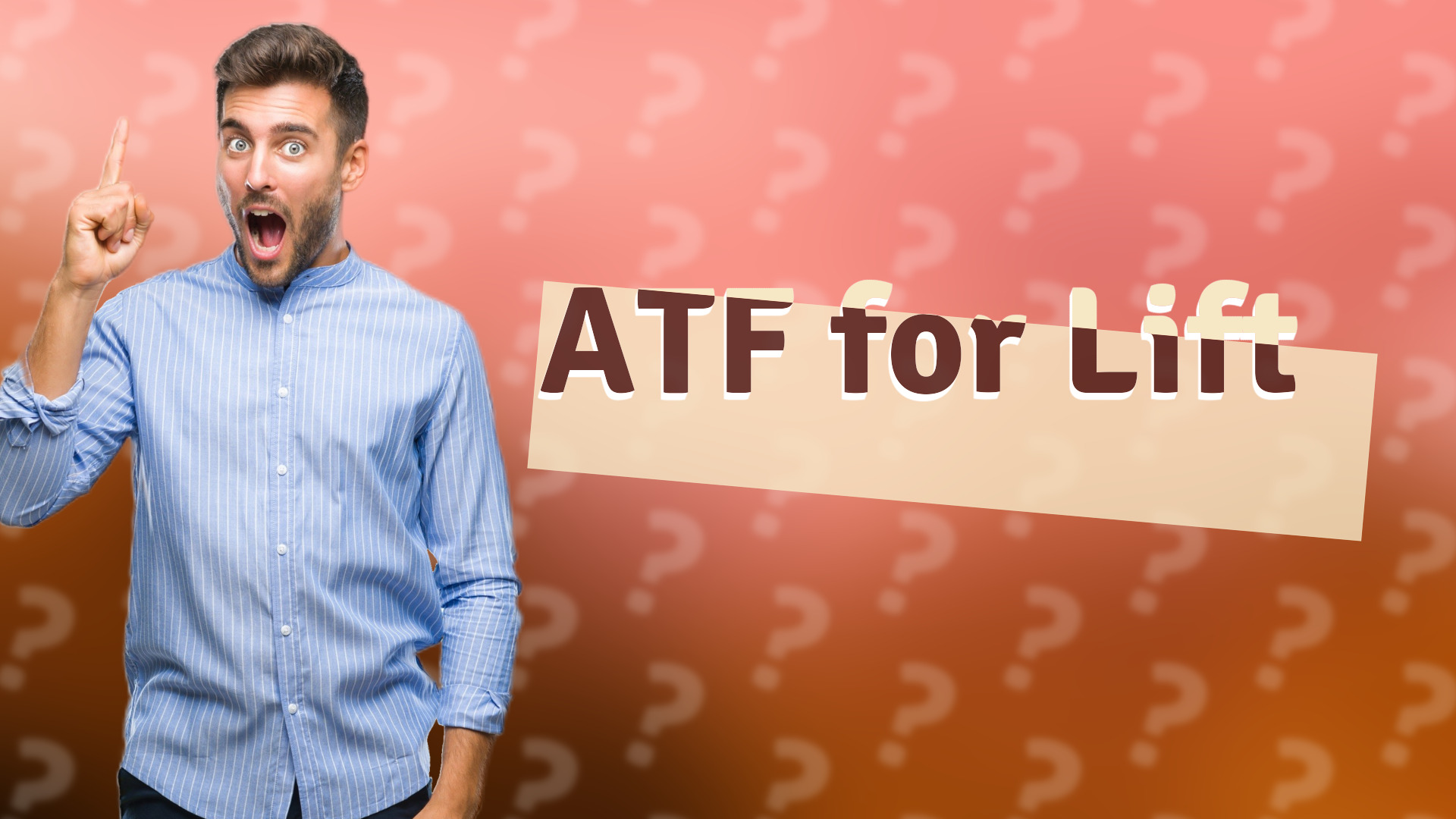 ATF for Lift