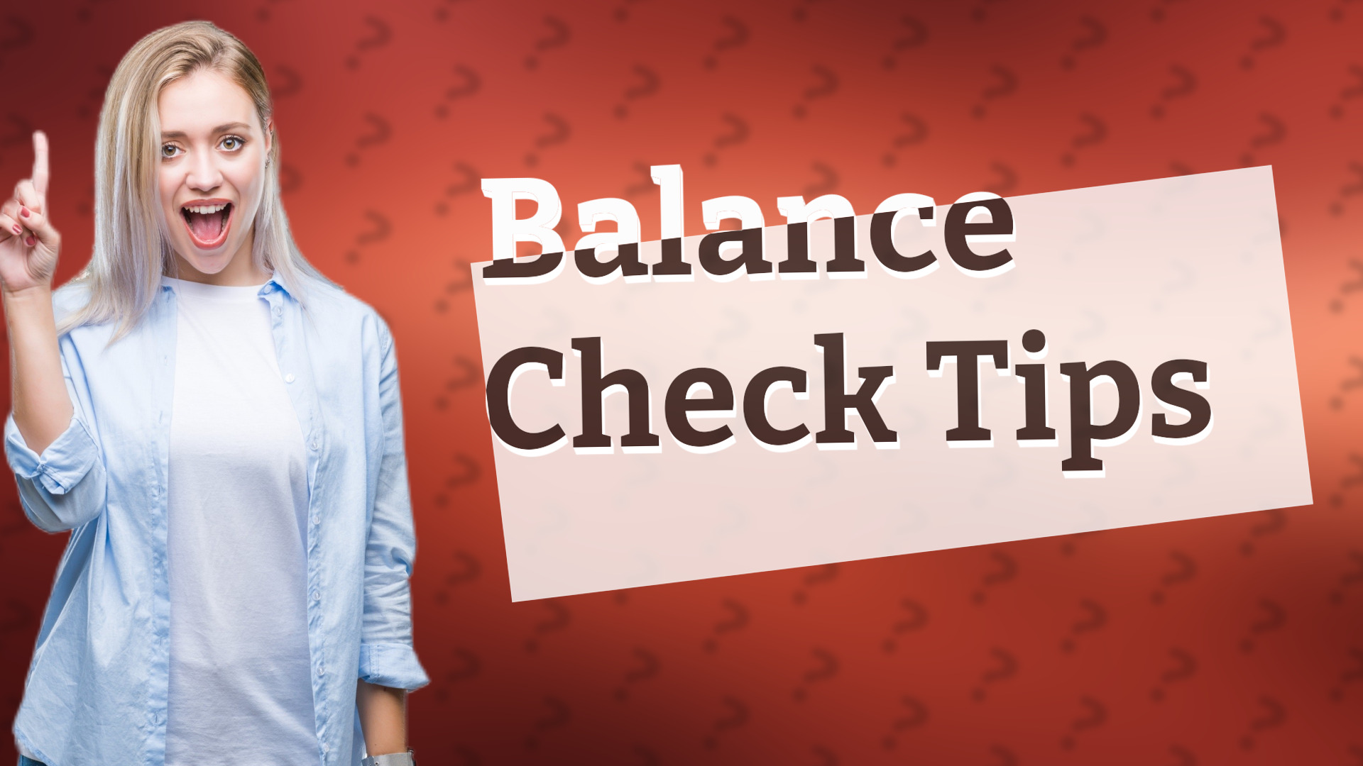 Balance Check Tips