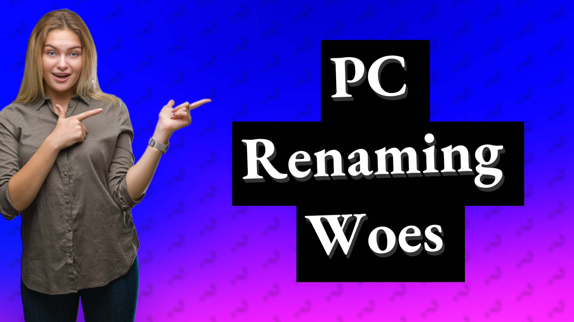 PC Renaming Woes