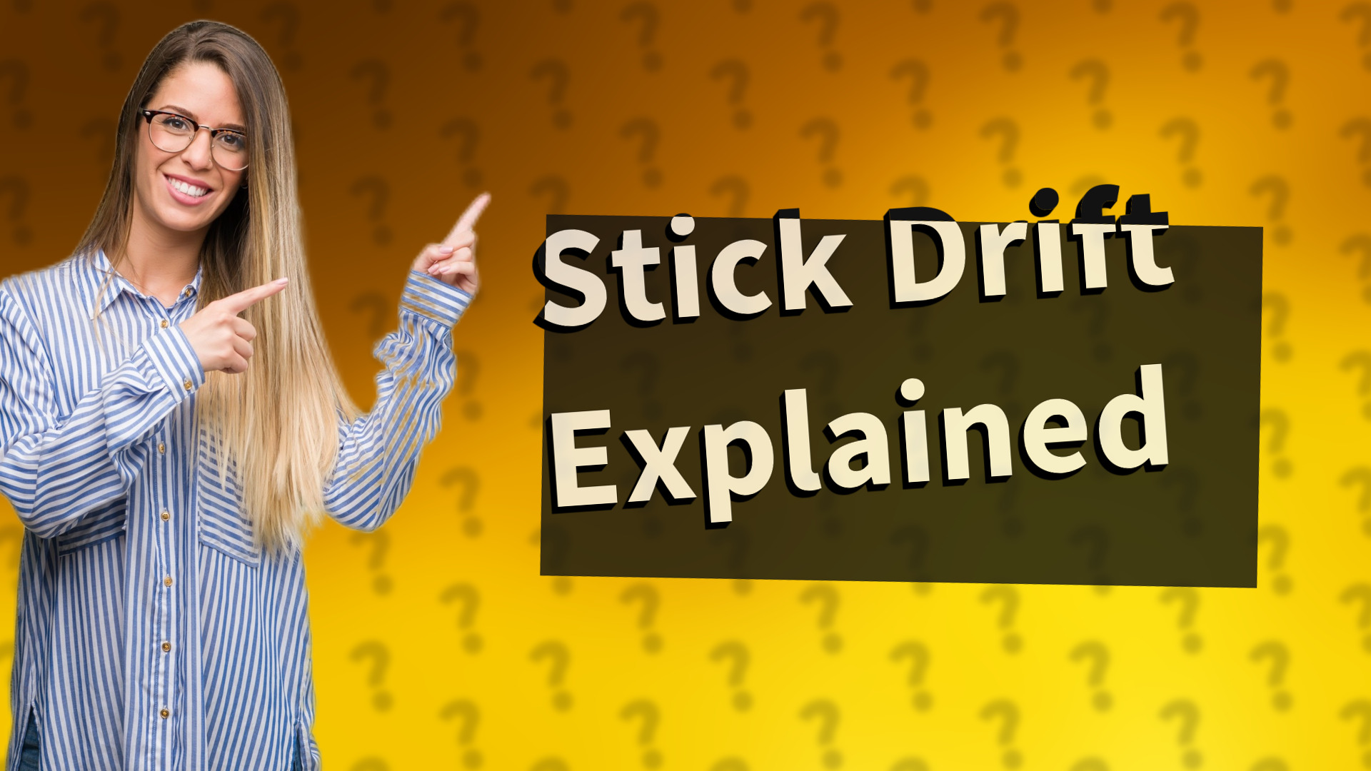 Stick Drift Explained