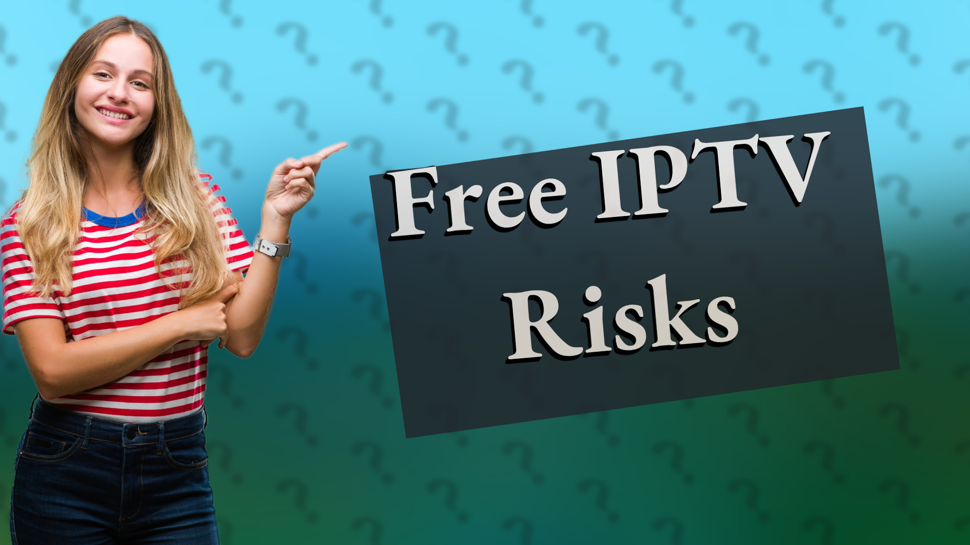 Free IPTV Risks