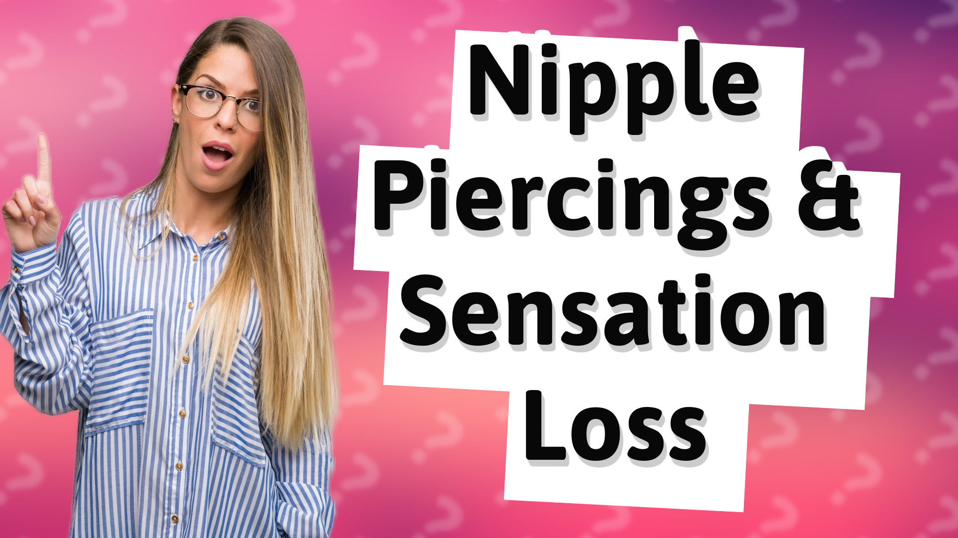 Nipple Piercings & Sensation Loss