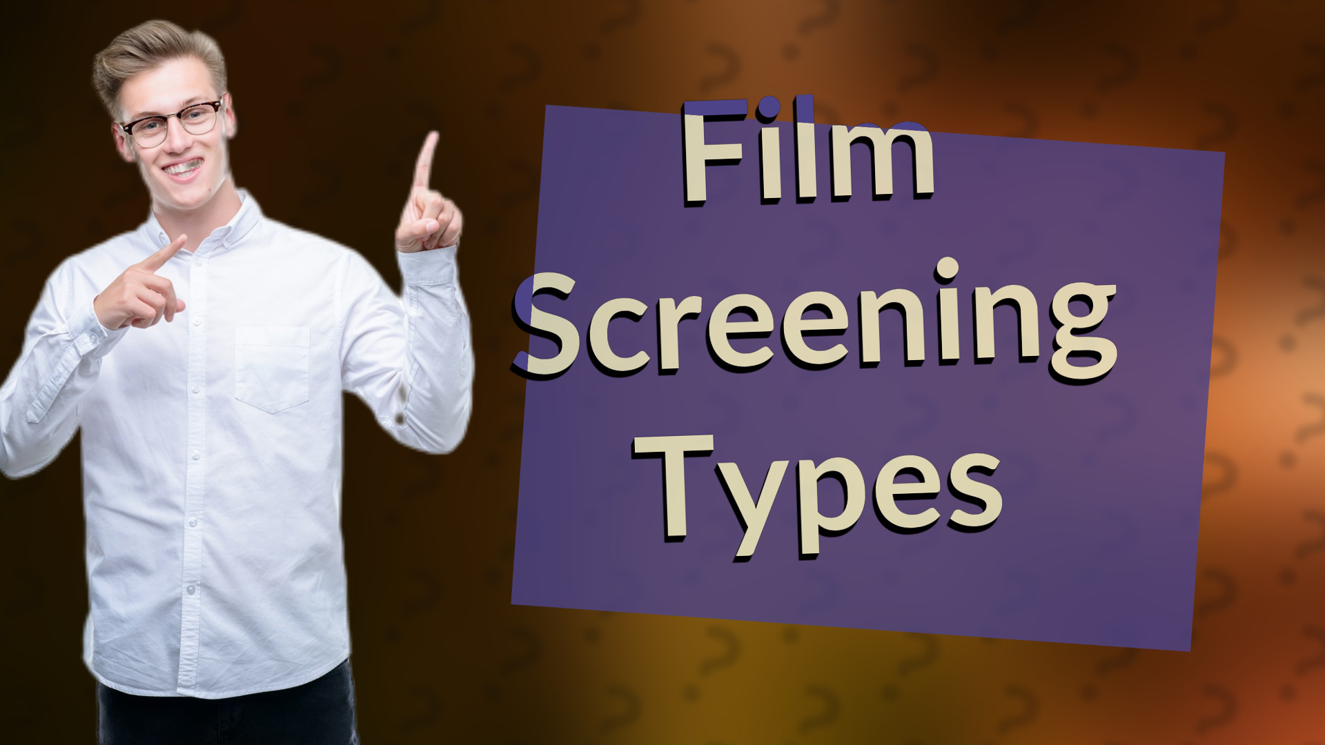 Film Screening Types