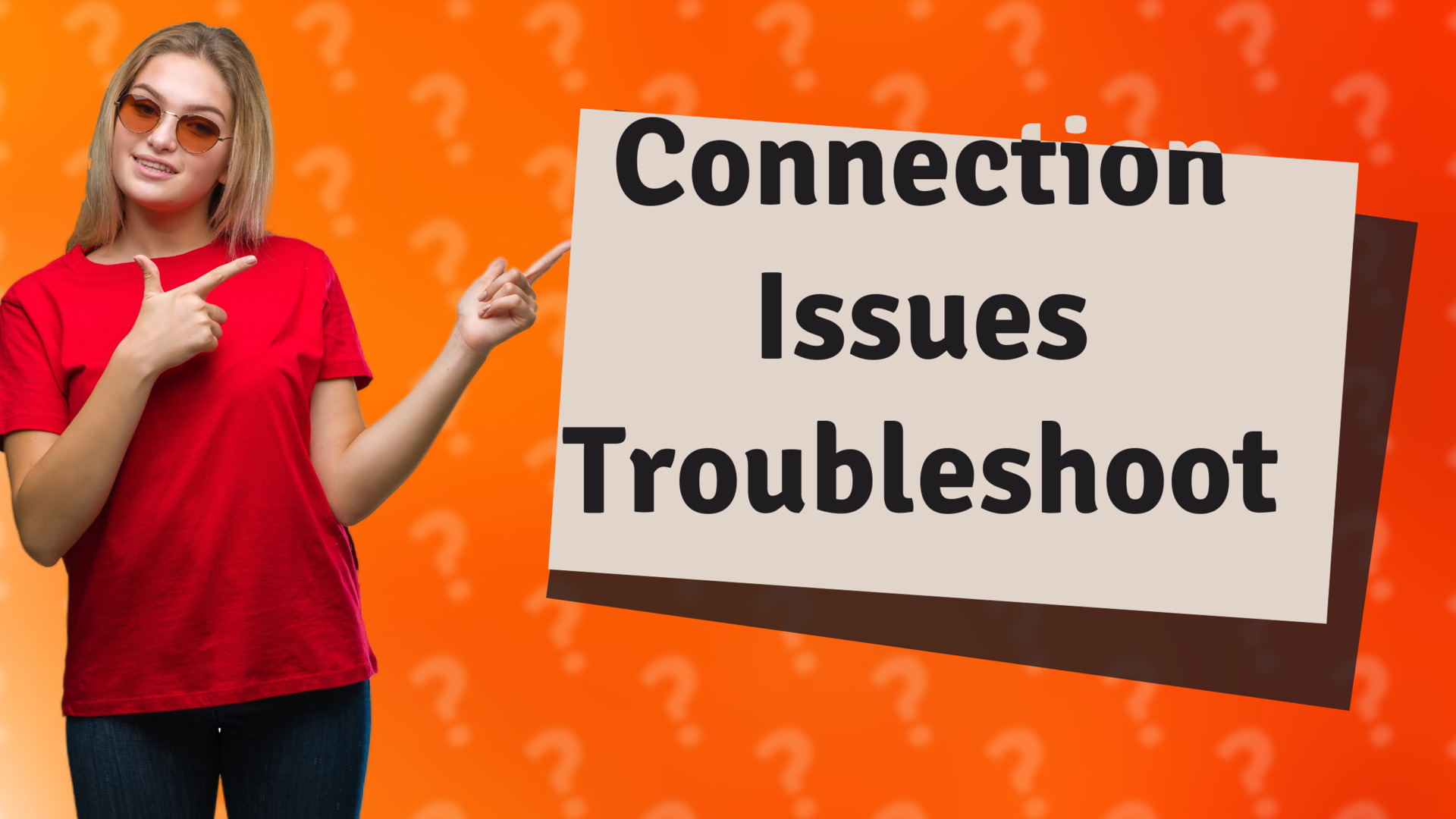 Connection Issues Troubleshoot