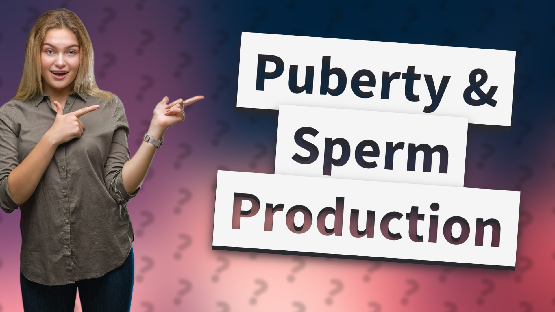 Puberty & Sperm Production