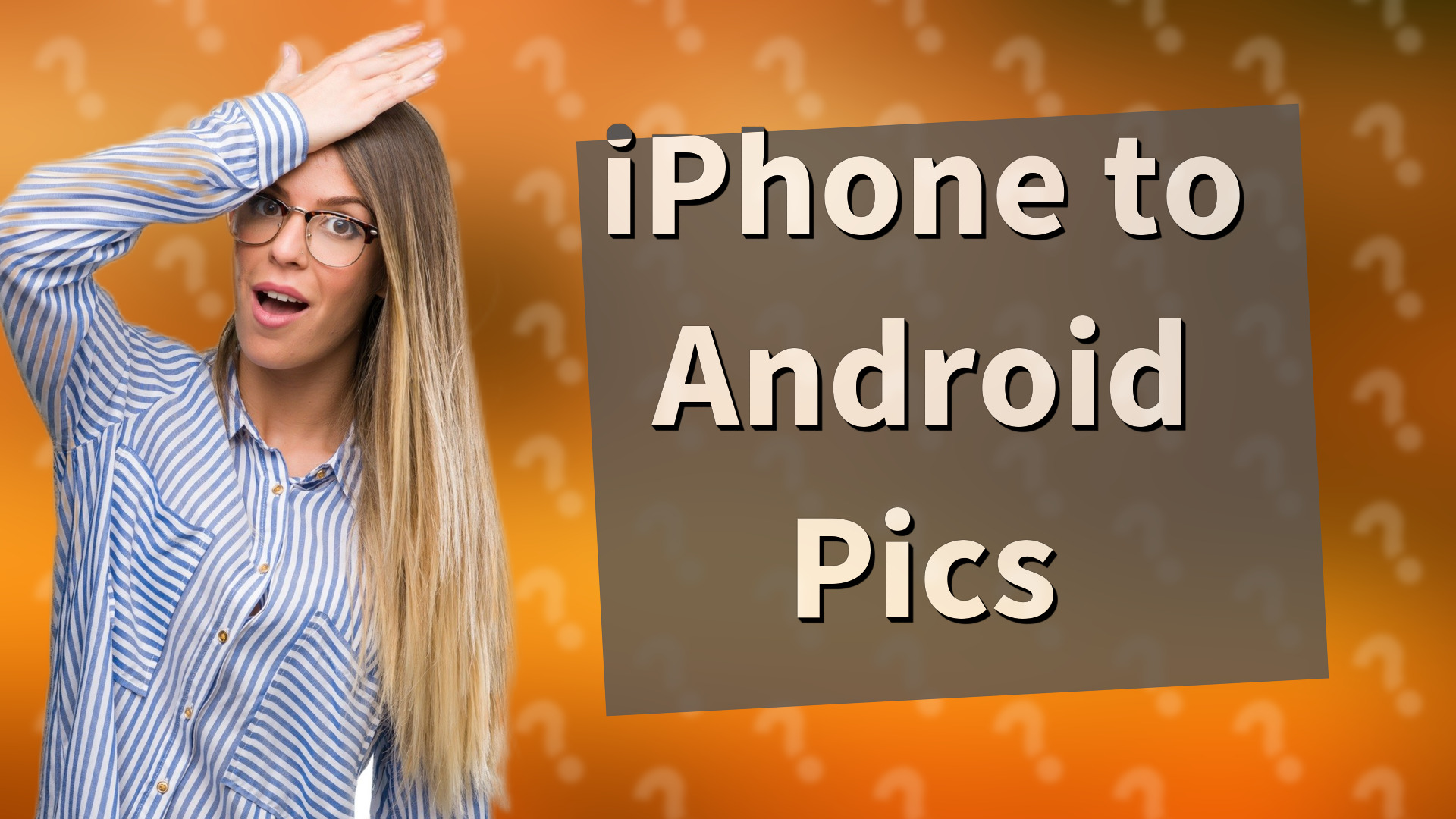 iPhone to Android Pics
