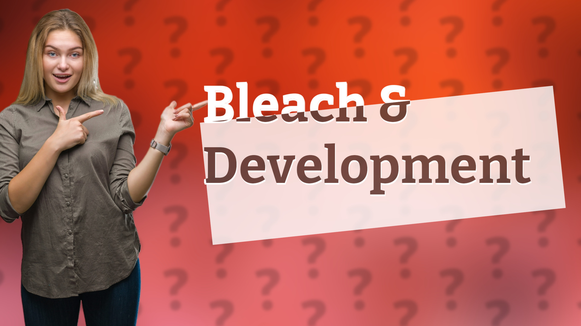 Bleach & Development
