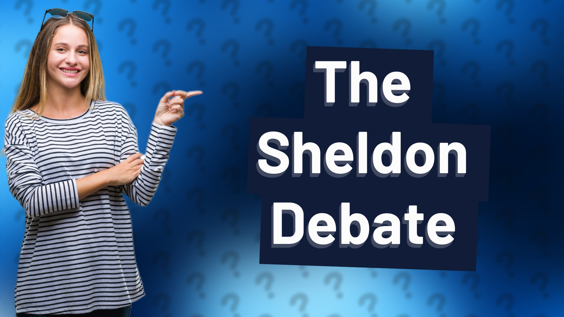 The Sheldon Debate