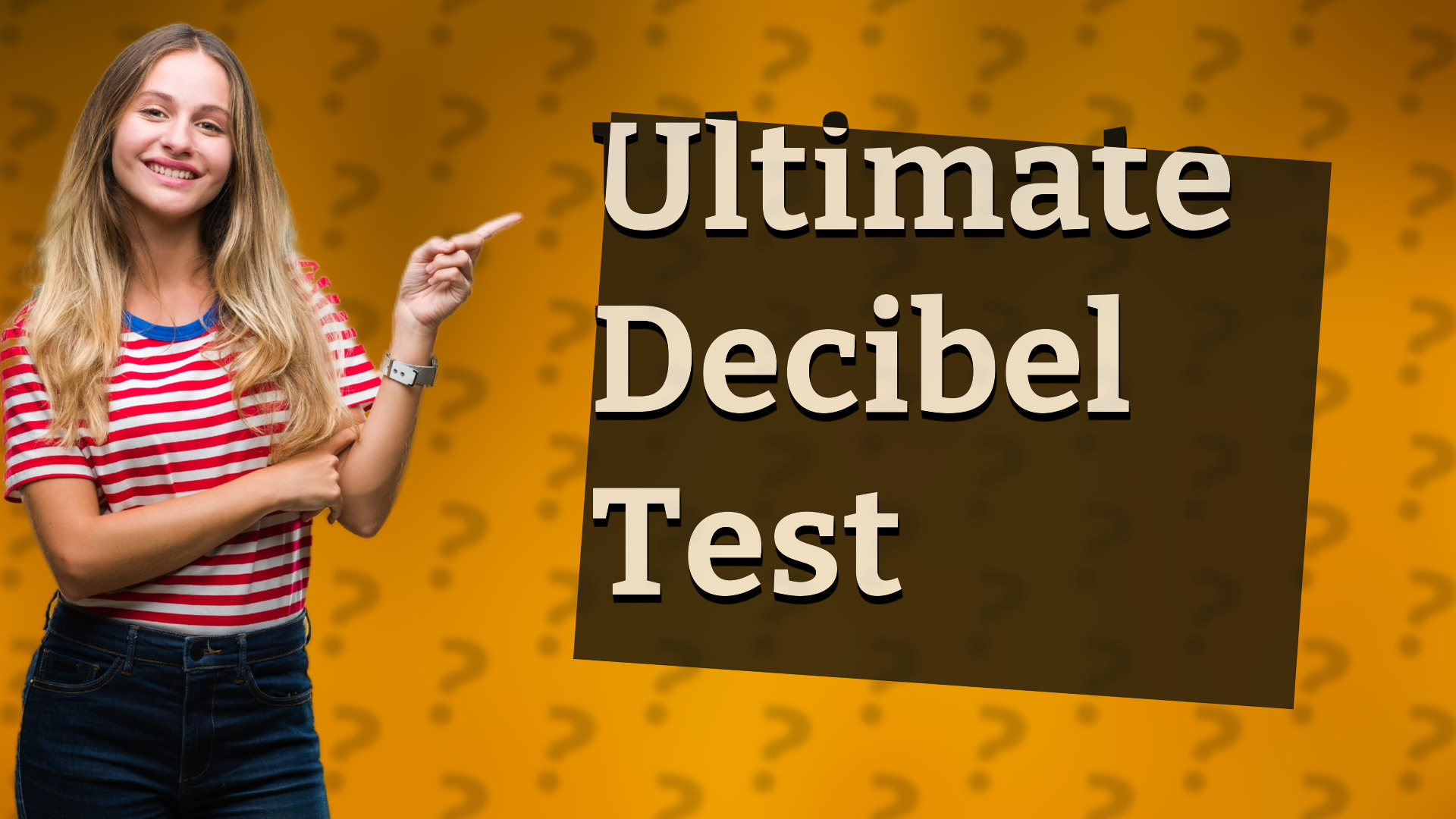 Ultimate Decibel Test