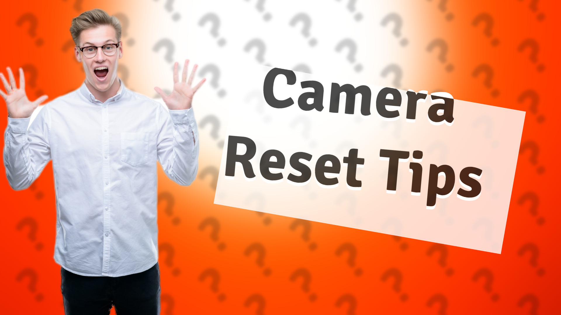 Camera Reset Tips