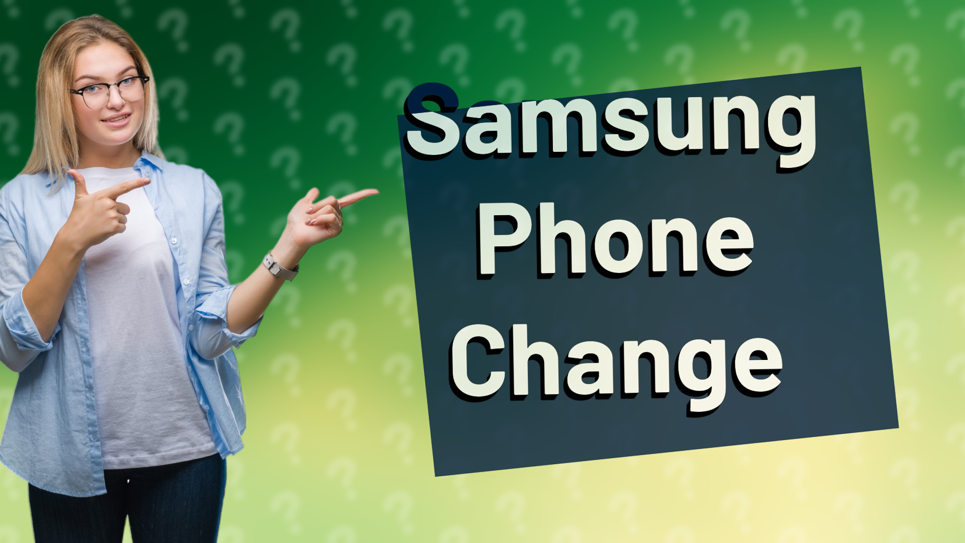 Samsung Phone Change