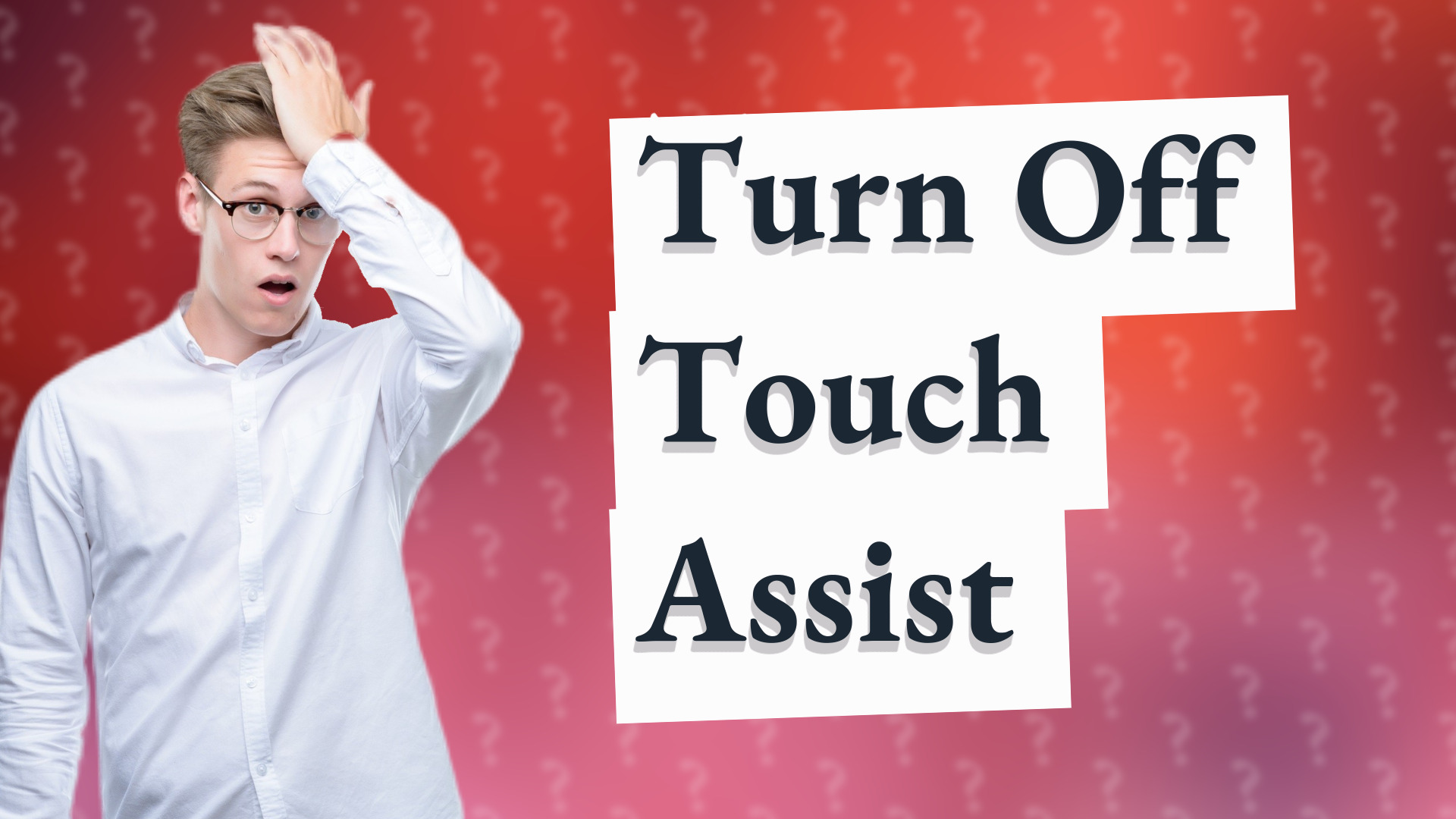 Turn Off Touch Assist