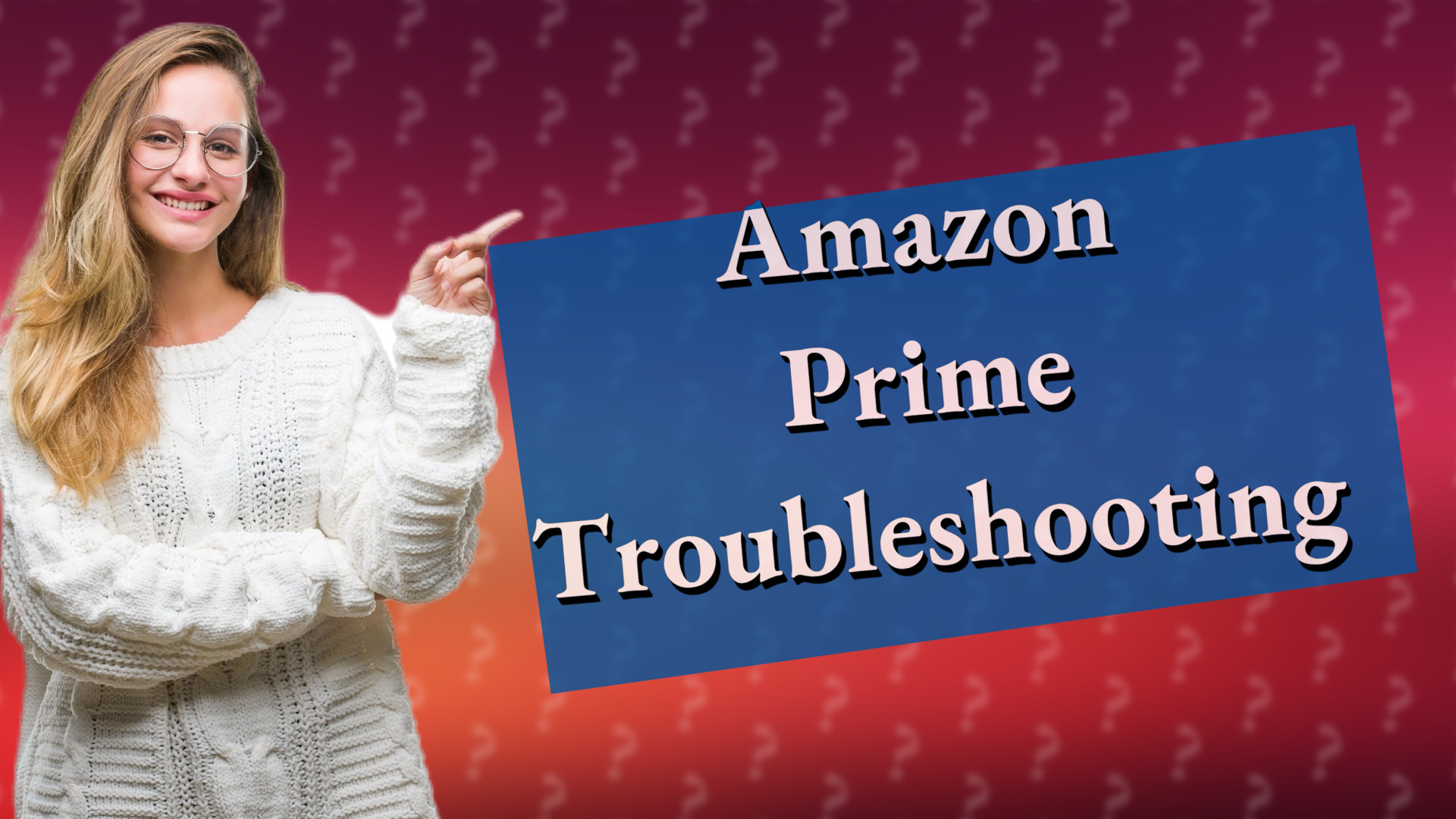Amazon Prime Troubleshooting
