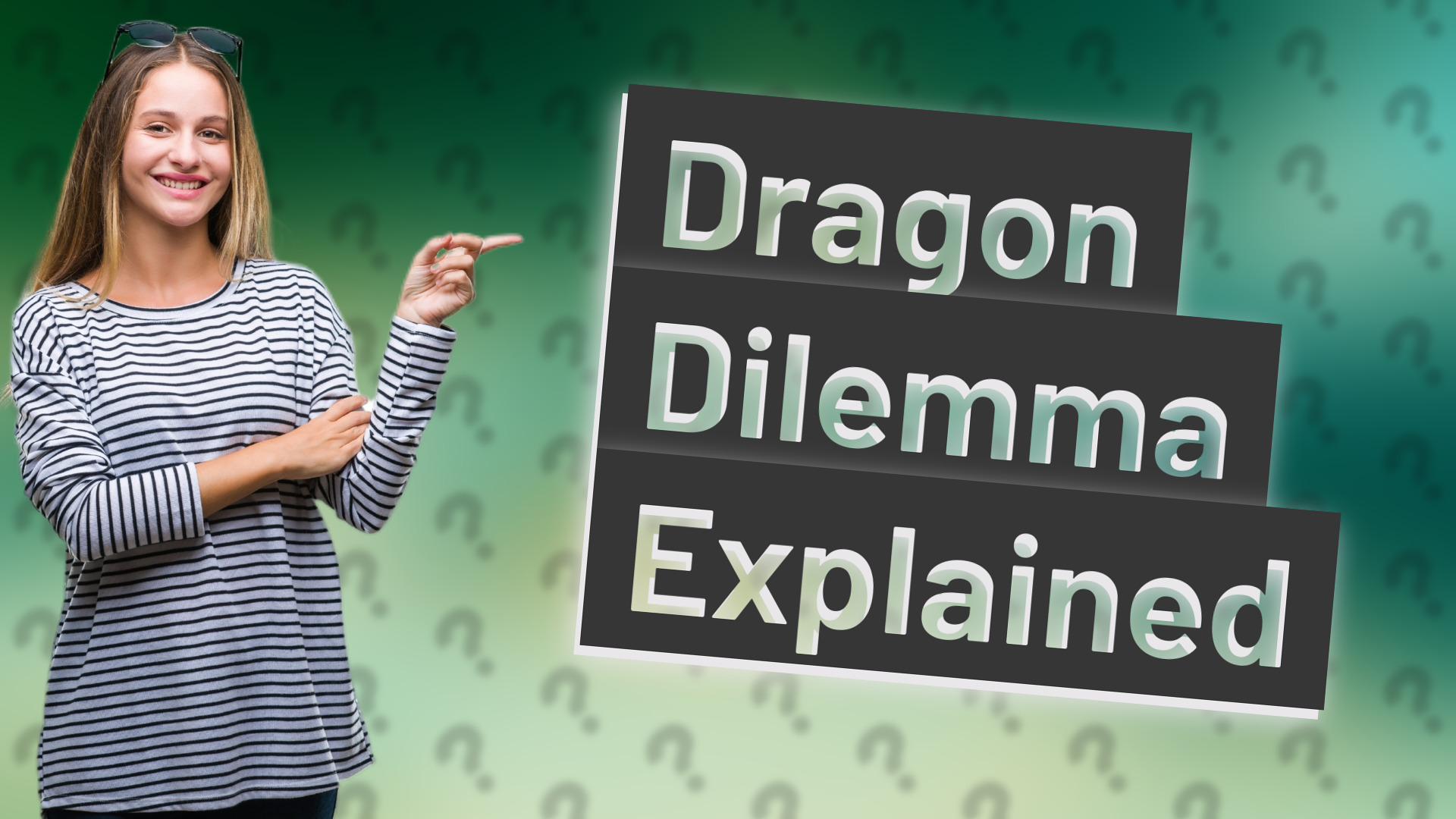 Dragon Dilemma Explained