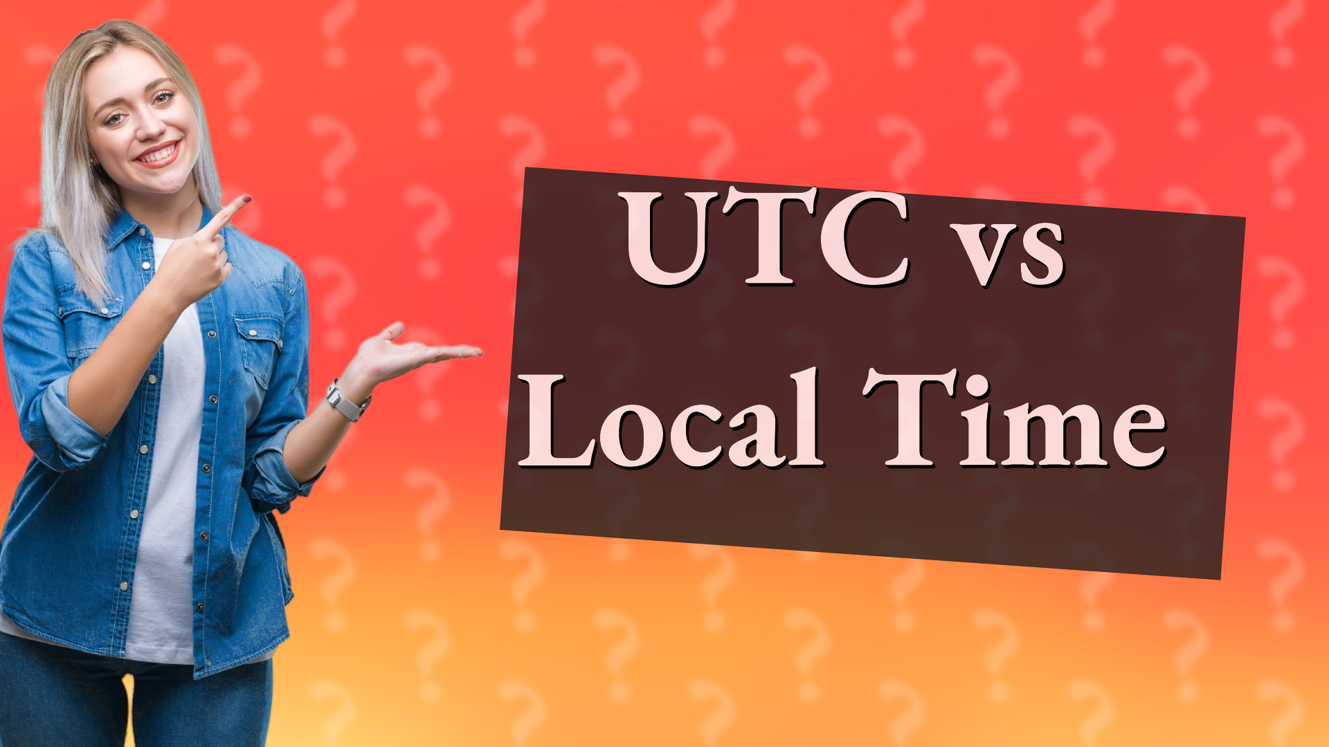 UTC vs Local Time
