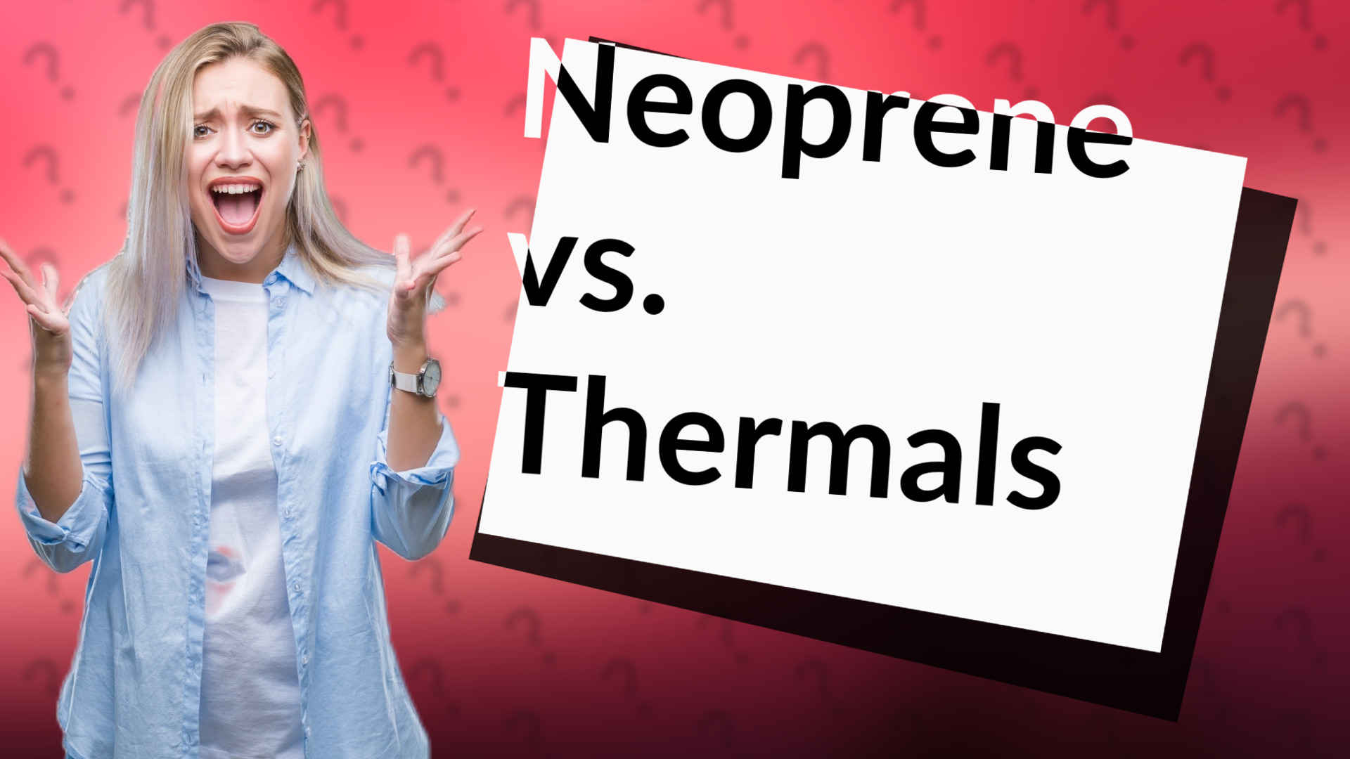 Neoprene vs. Thermals