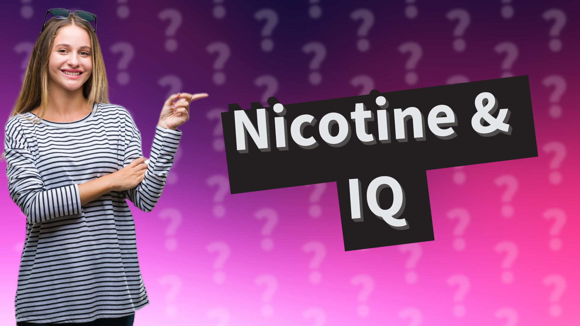 Nicotine & IQ