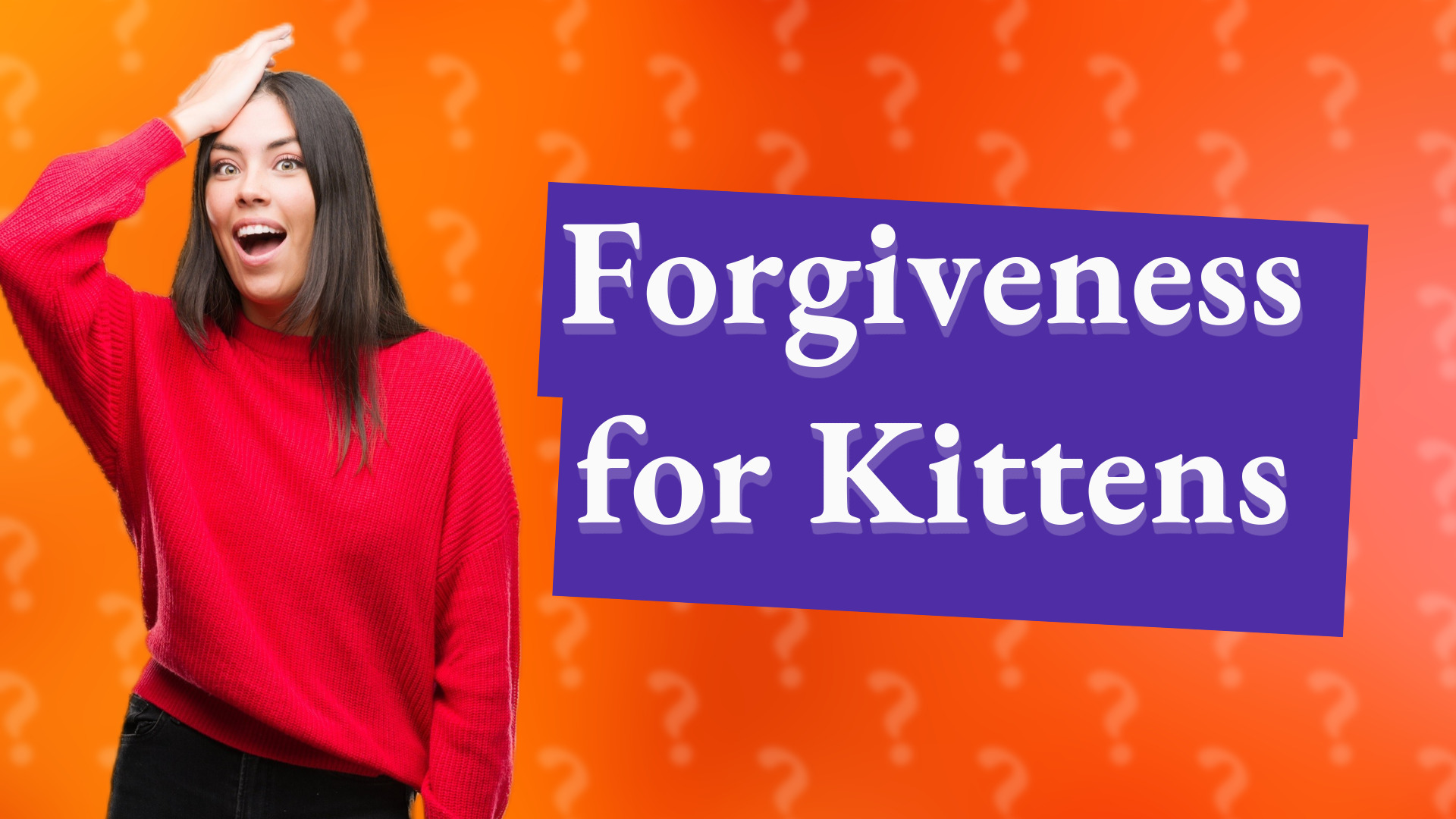 Forgiveness for Kittens